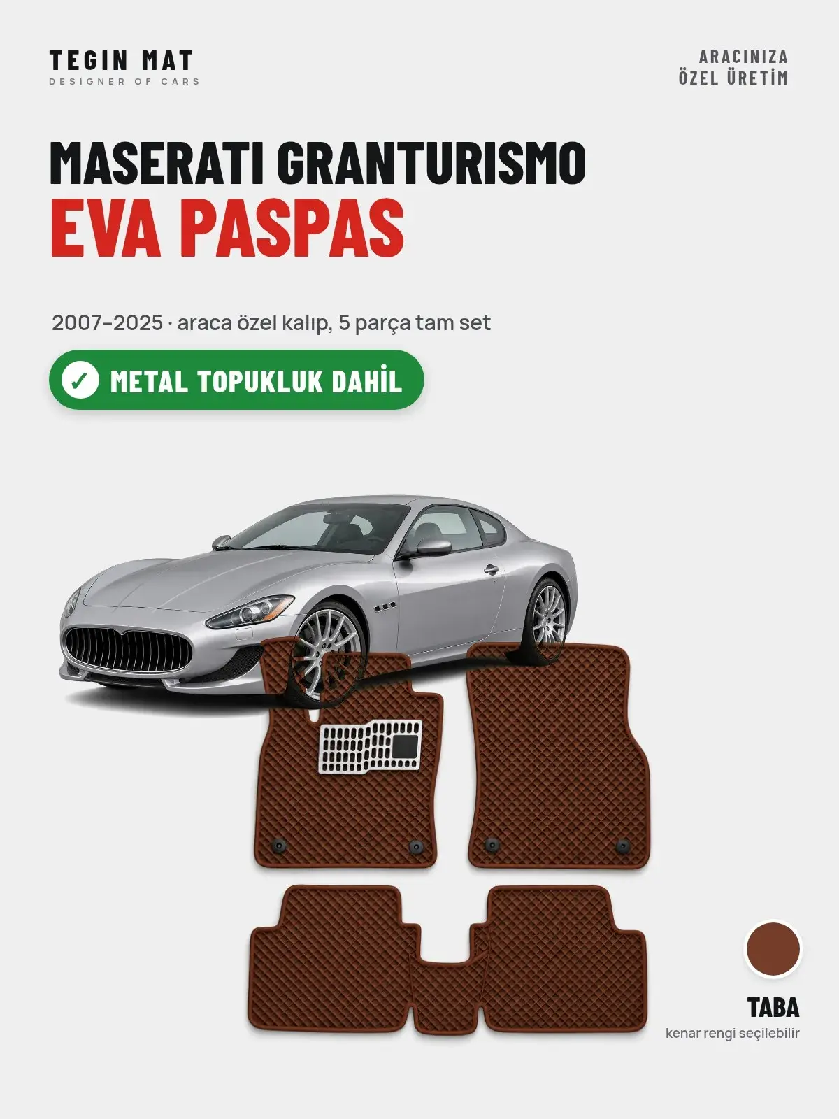 Maserati Granturismo EVA Oto Paspas Tam Set (2007–2025) Taba – Metal Topukluk Dahil (1)