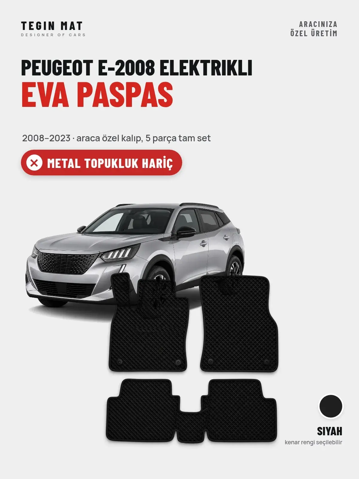Peugeot e-2008 Elektrikli EVA Oto Paspas Tam Set (2008–2023) Siyah – Metal Topukluk Hariç (1)