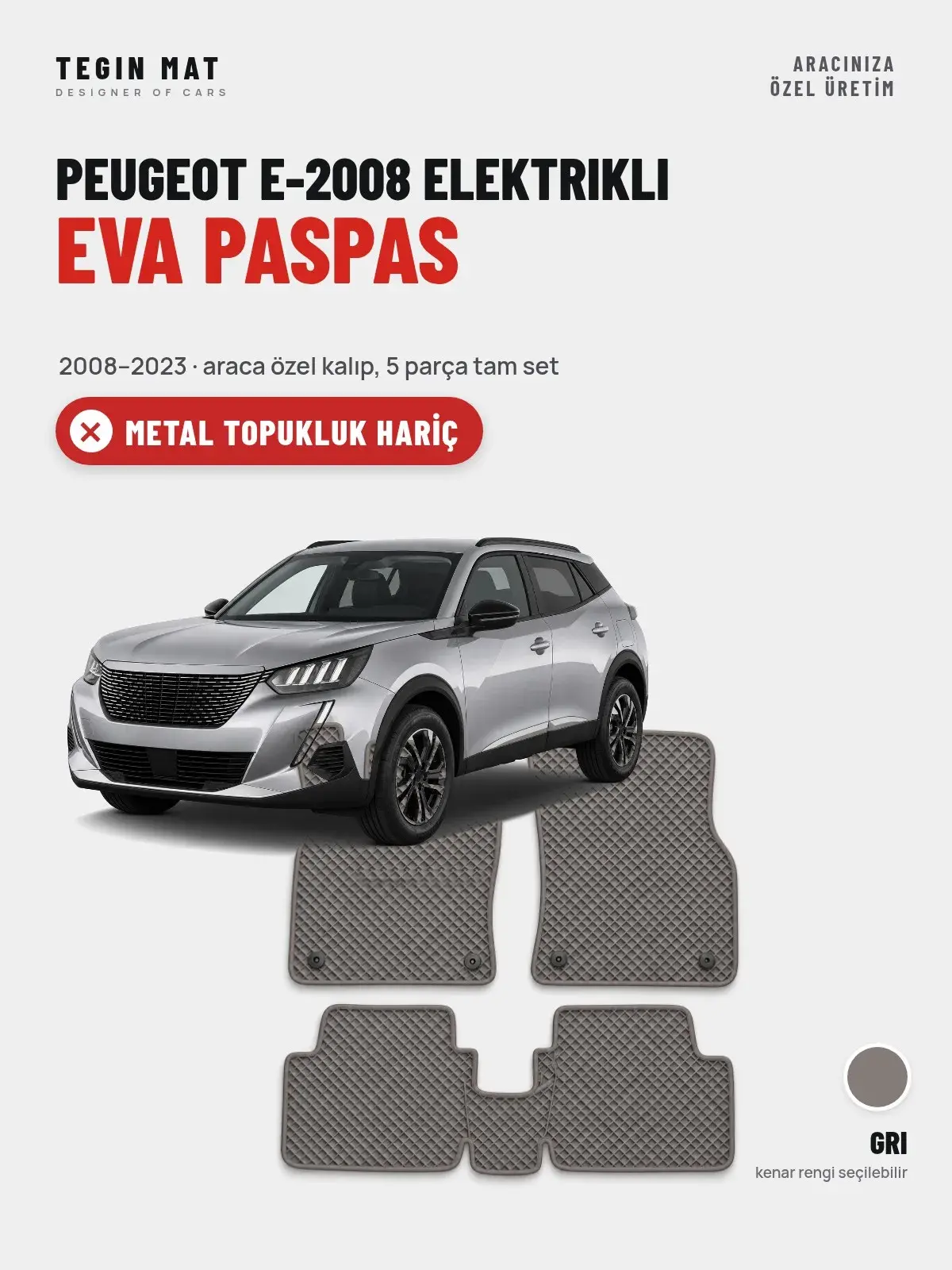 Peugeot e-2008 Elektrikli EVA Oto Paspas Tam Set (2008–2023) Gri – Metal Topukluk Hariç (1)