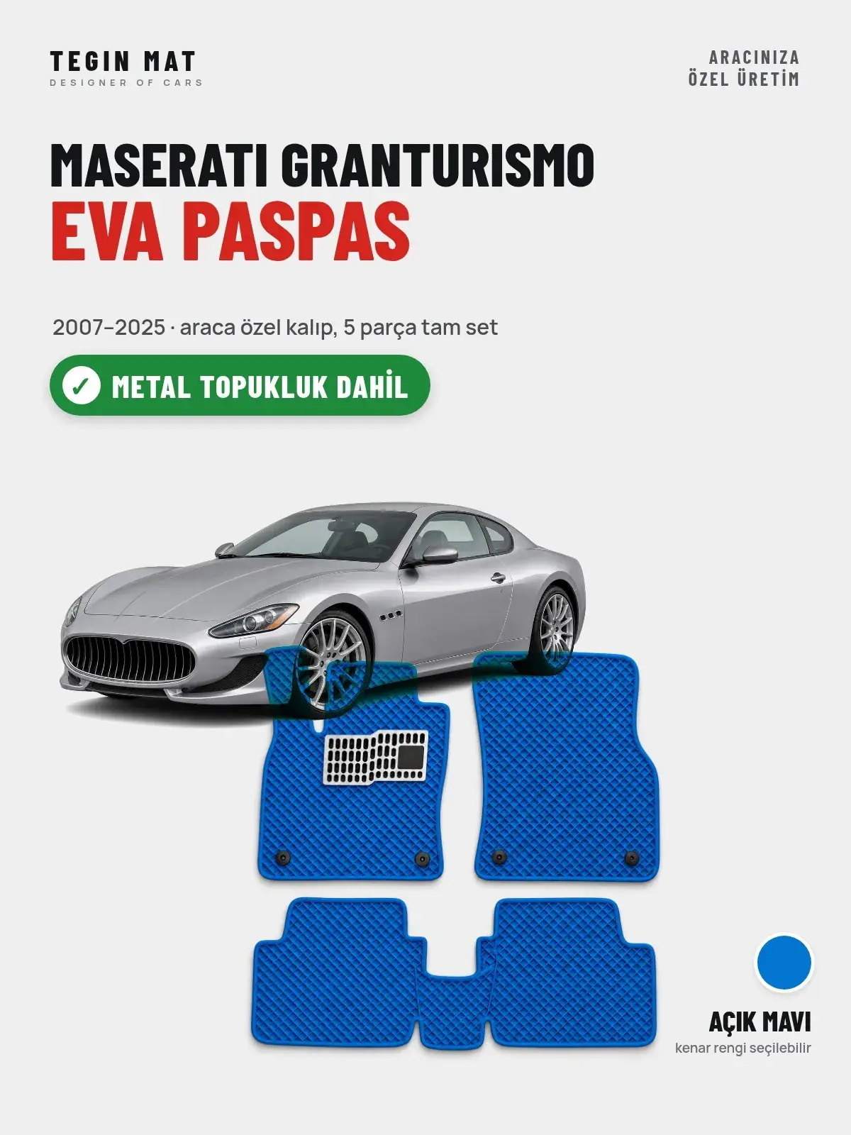 Maserati Granturismo EVA Oto Paspas Tam Set (2007–2025) Açık Mavi – Metal Topukluk Dahil (1)