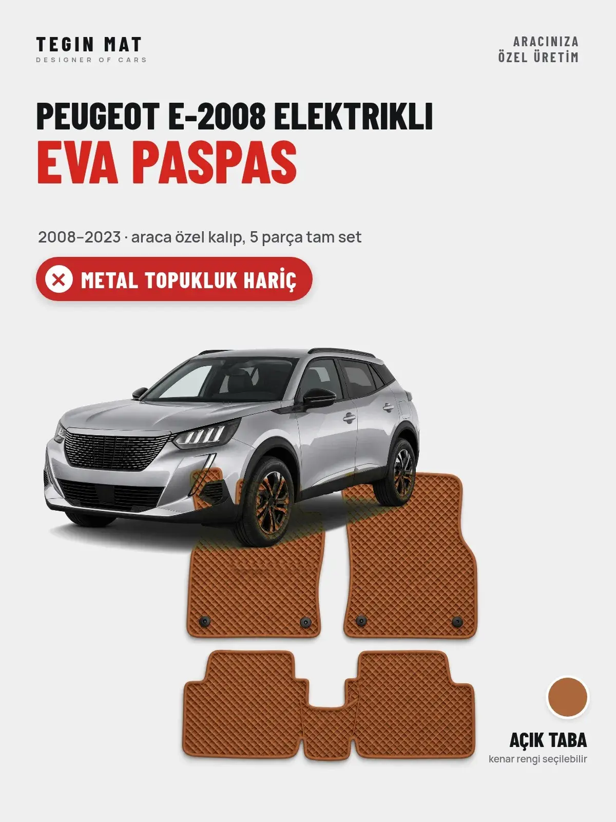 Peugeot e-2008 Elektrikli EVA Oto Paspas Tam Set (2008–2023) Açık Taba – Metal Topukluk Hariç (1)