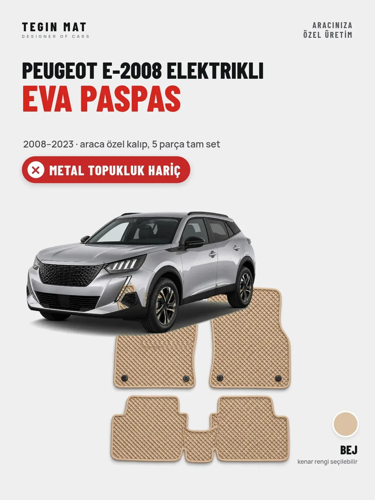 Peugeot e-2008 Elektrikli EVA Oto Paspas Tam Set (2008–2023) Bej – Metal Topukluk Hariç (1)