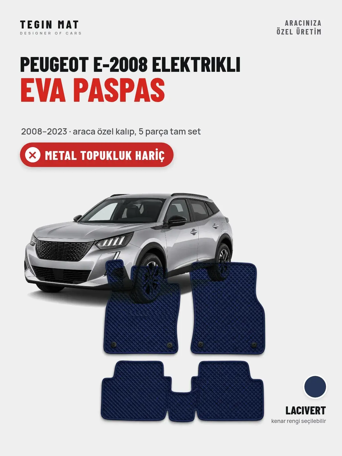 Peugeot e-2008 Elektrikli EVA Oto Paspas Tam Set (2008–2023) Lacivert – Metal Topukluk Hariç (1)
