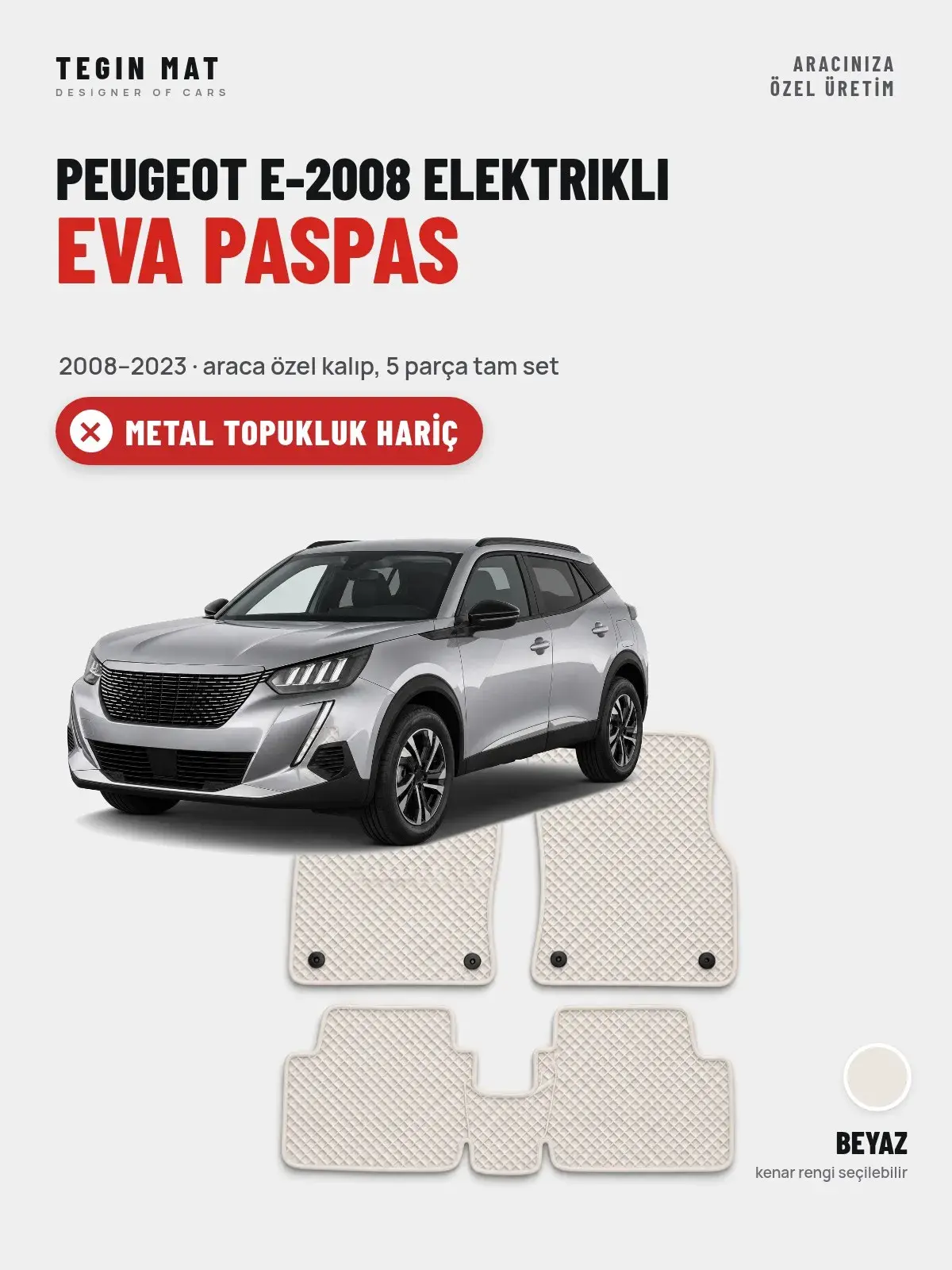 Peugeot e-2008 Elektrikli EVA Oto Paspas Tam Set (2008–2023) Beyaz – Metal Topukluk Hariç (1)
