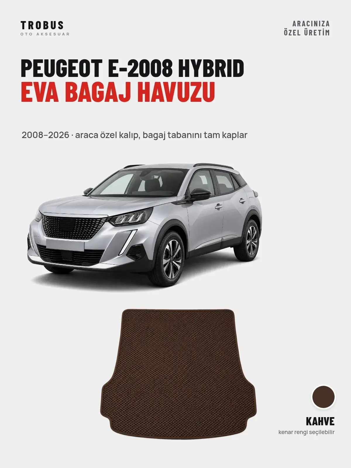 Peugeot e-2008 Hybrid EVA Bagaj Havuzu (2008–2026) Kahve – Araca Özel Kalıp (1)