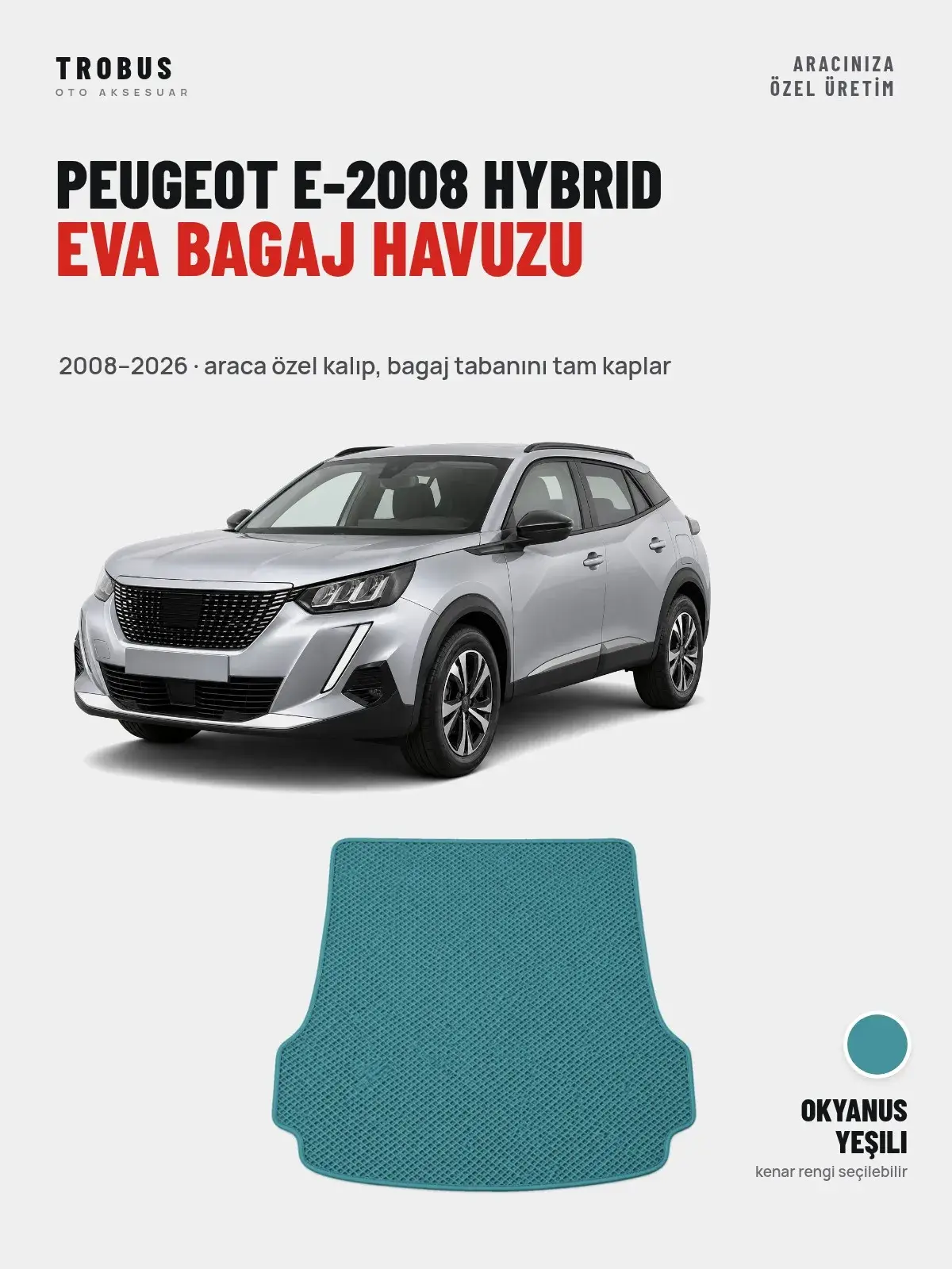Peugeot e-2008 Hybrid EVA Bagaj Havuzu (2008–2026) Okyanus Yeşili – Araca Özel Kalıp (1)