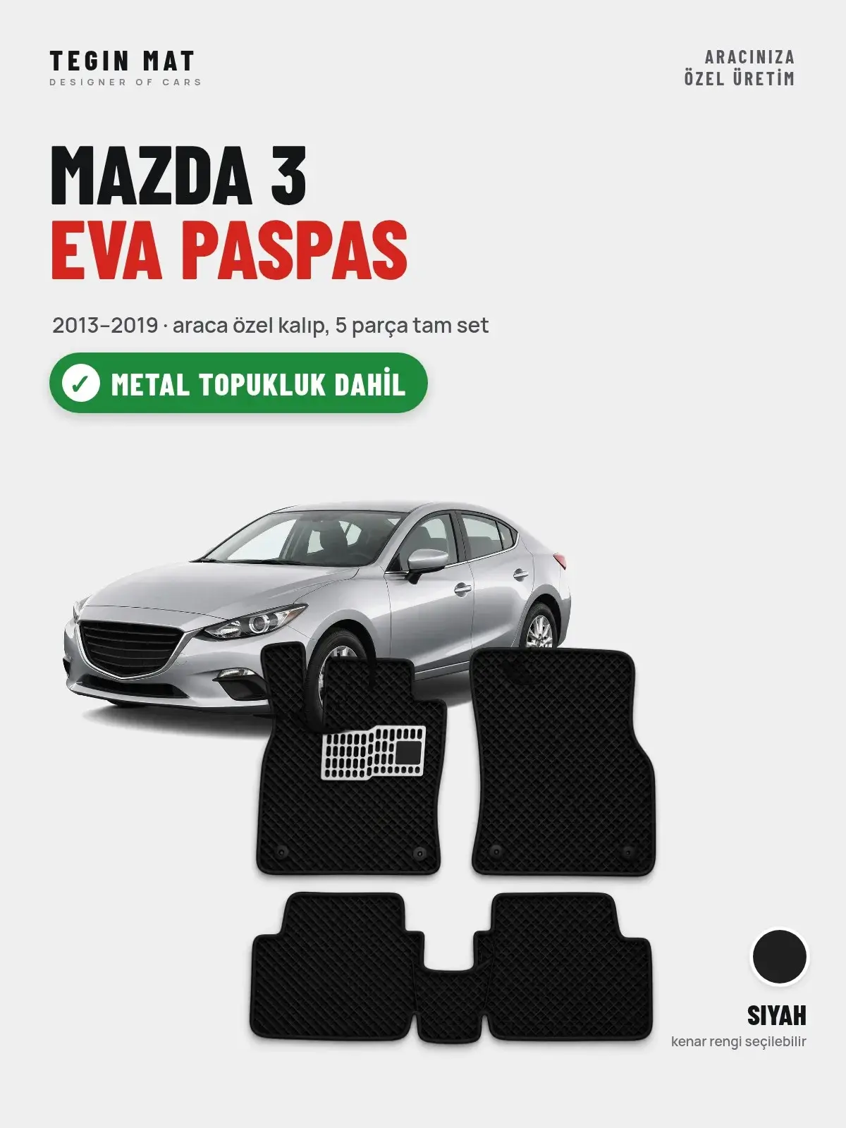 Mazda 3 EVA Oto Paspas Tam Set (2013–2019) Siyah – Metal Topukluk Dahil (1)