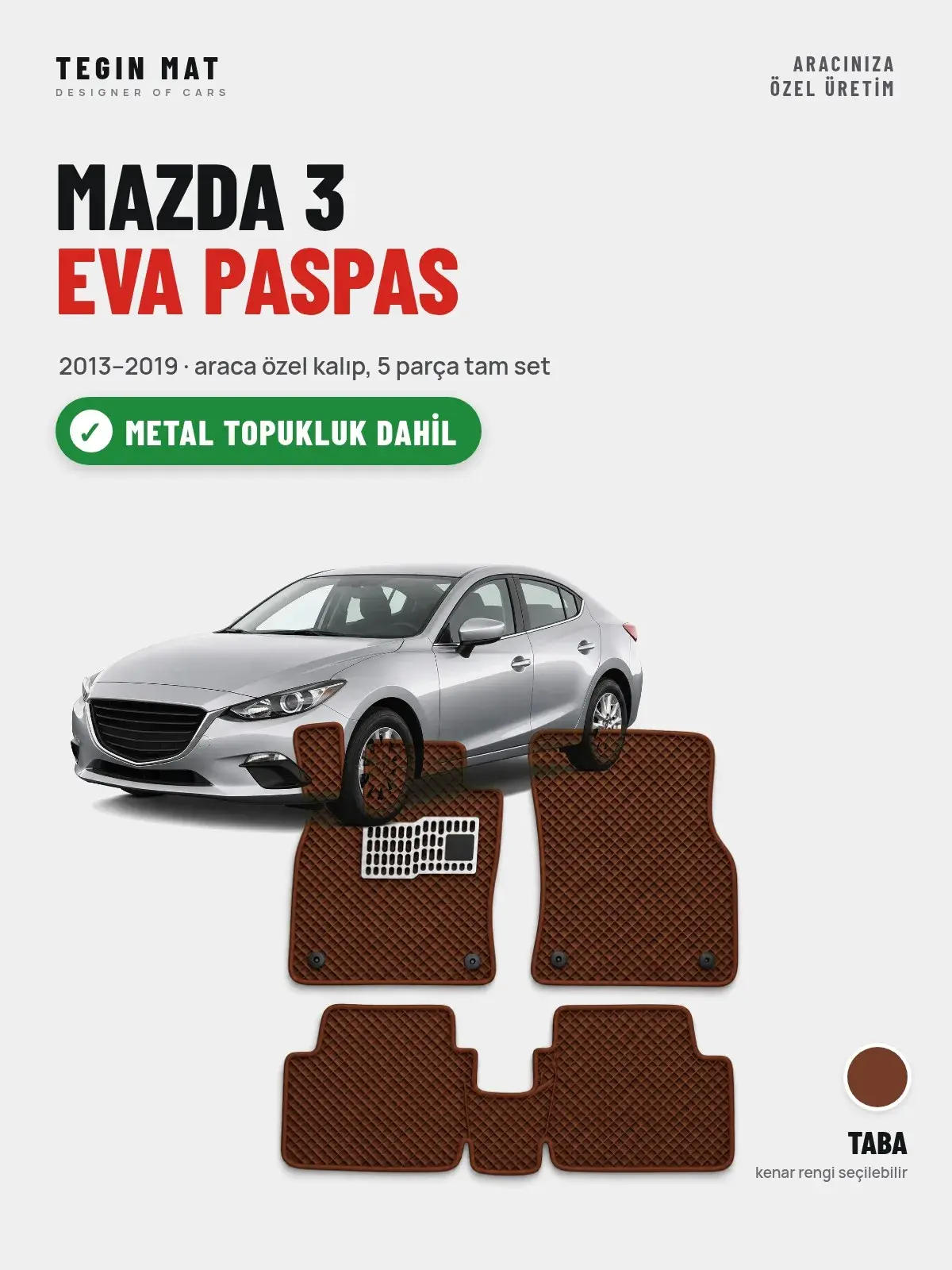 Mazda 3 EVA Oto Paspas Tam Set (2013–2019) Taba – Metal Topukluk Dahil (1)