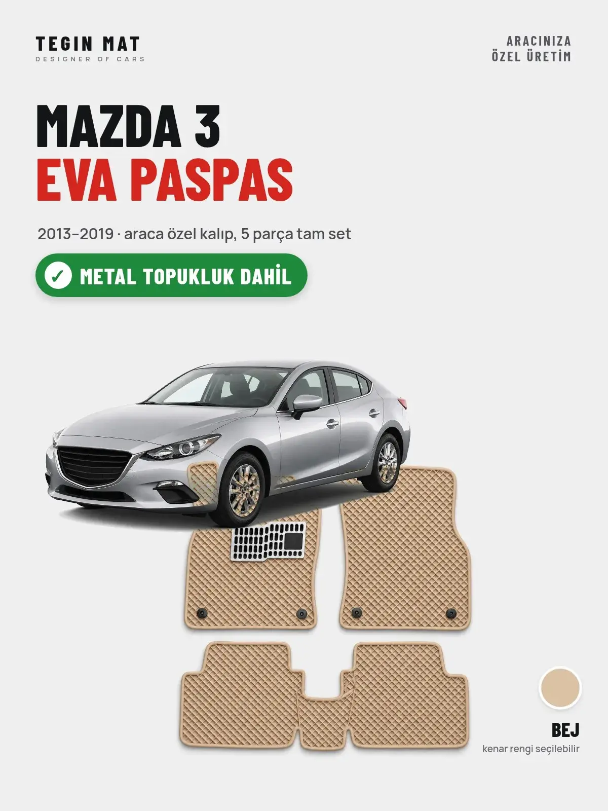 Mazda 3 EVA Oto Paspas Tam Set (2013–2019) Bej – Metal Topukluk Dahil (1)