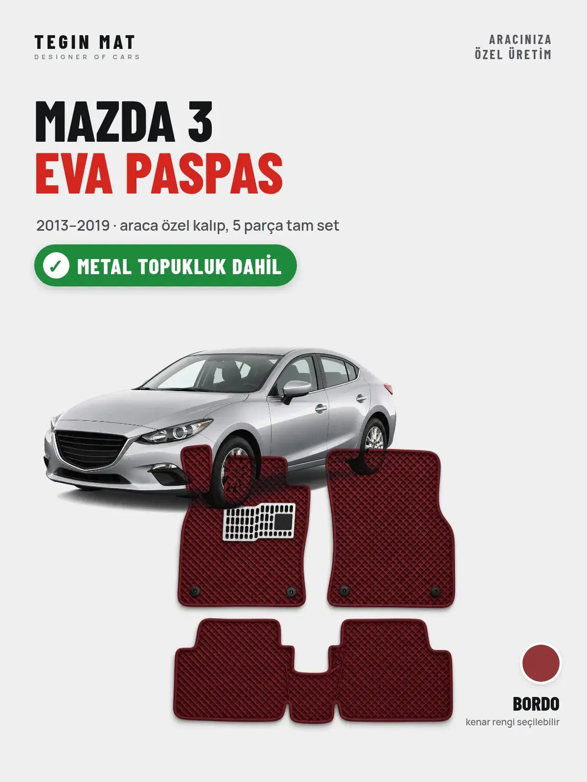 Mazda 3 EVA Oto Paspas Tam Set (2013–2019) Bordo – Metal Topukluk Dahil (1)