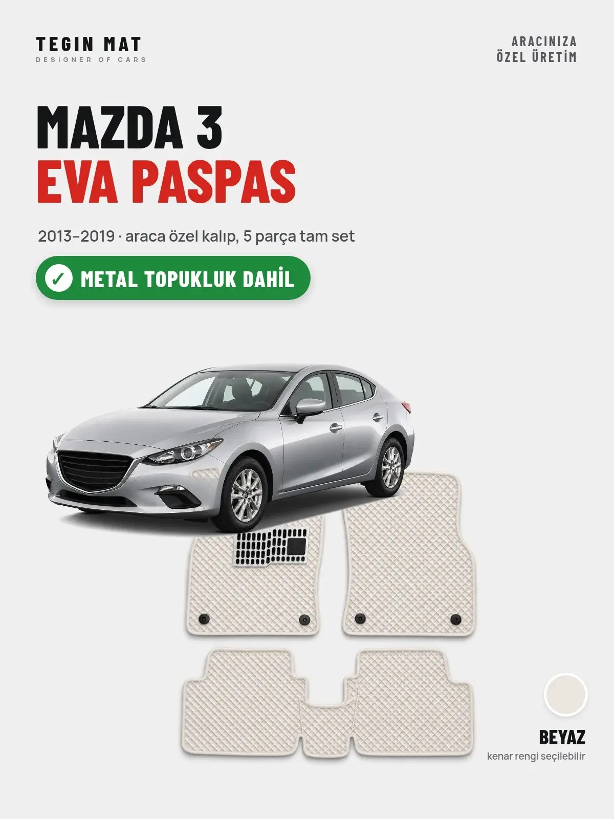 Mazda 3 EVA Oto Paspas Tam Set (2013–2019) Beyaz – Metal Topukluk Dahil (1)