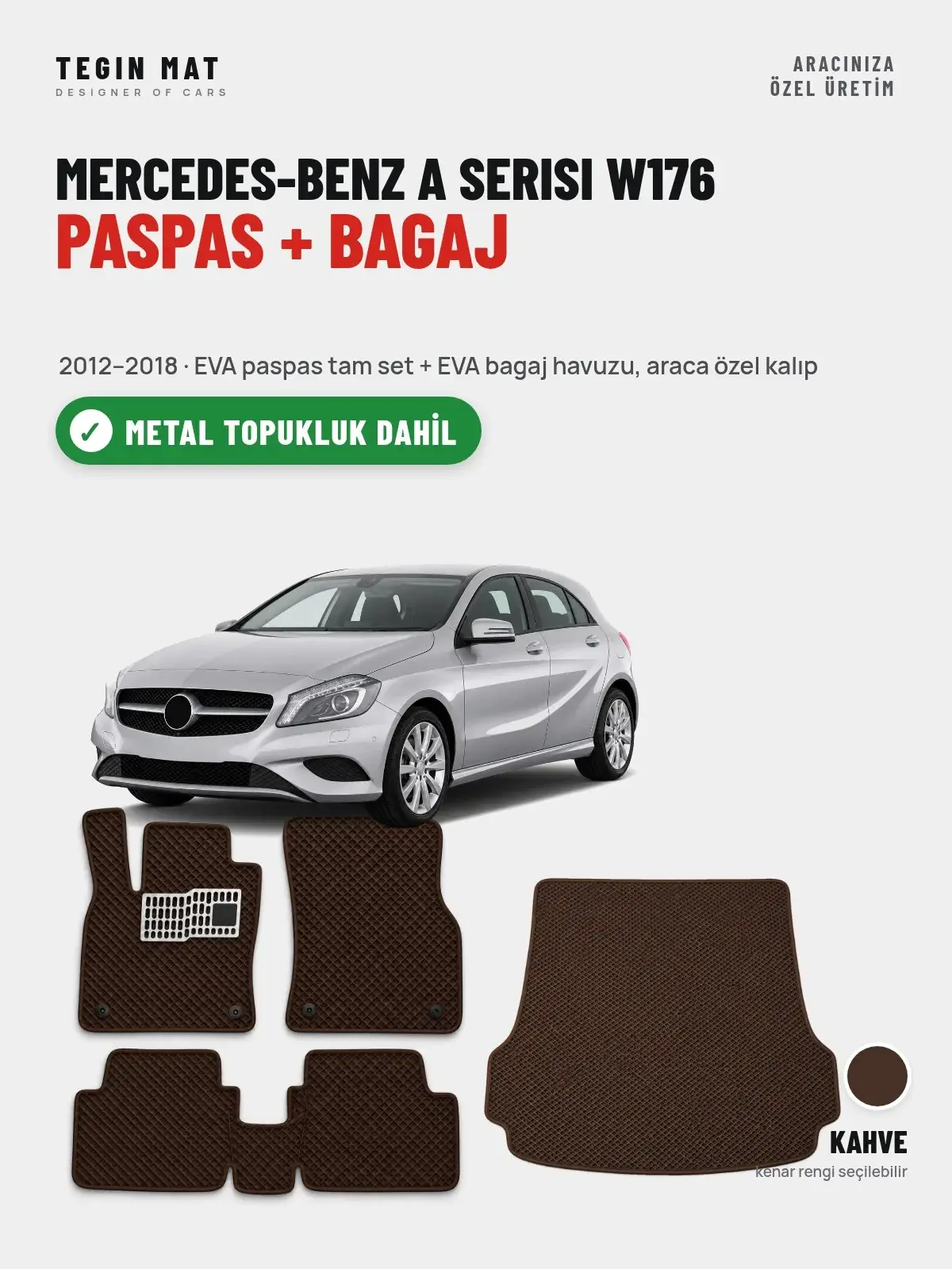 Mercedes-Benz A Serisi W176 EVA Paspas + Bagaj Havuzu Seti (2012–2018) Kahve – Metal Topukluk Dahil (1)