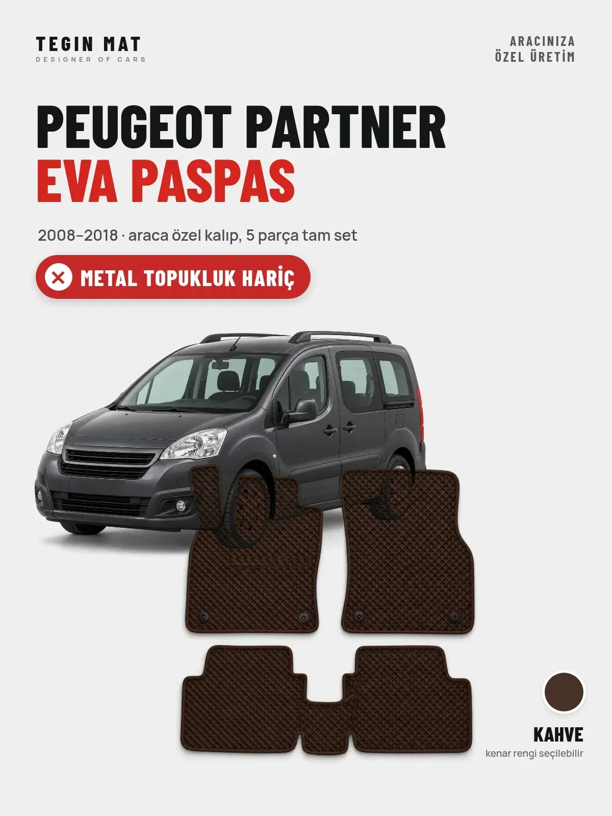 Peugeot Partner EVA Oto Paspas Tam Set (2008–2018) Kahve – Metal Topukluk Hariç (1)