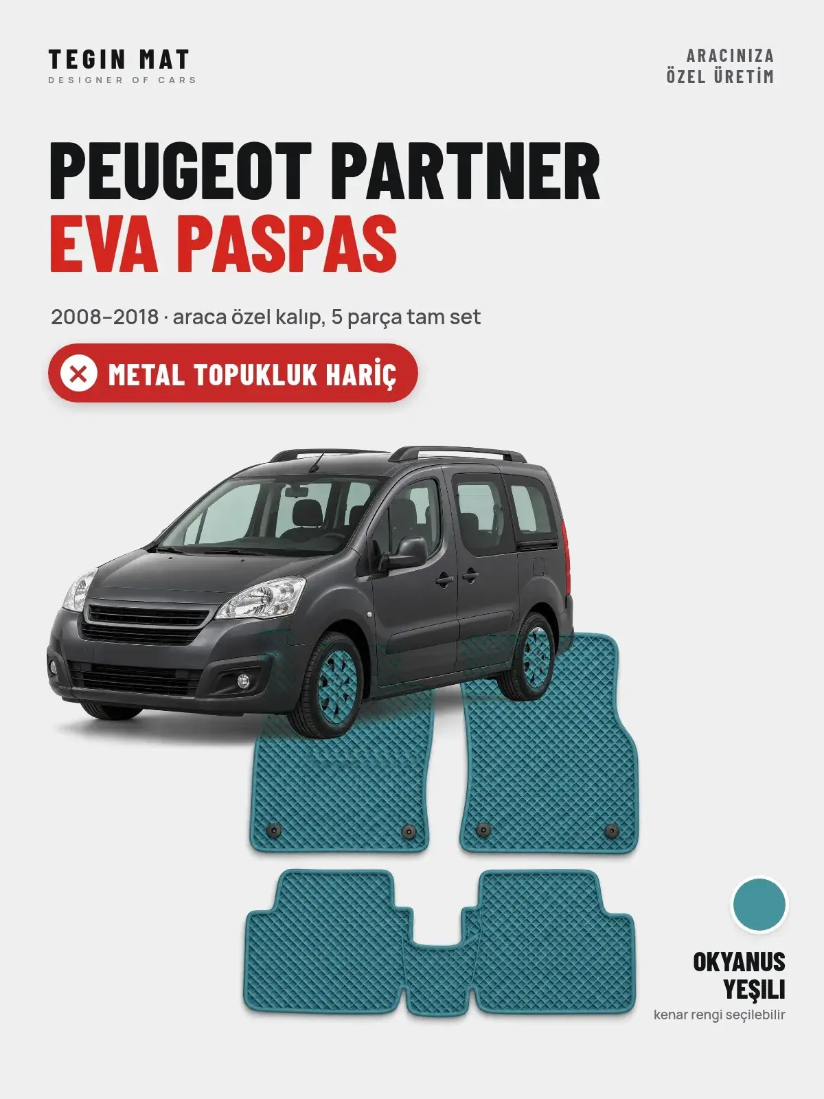 Peugeot Partner EVA Oto Paspas Tam Set (2008–2018) Okyanus Yeşili – Metal Topukluk Hariç (1)