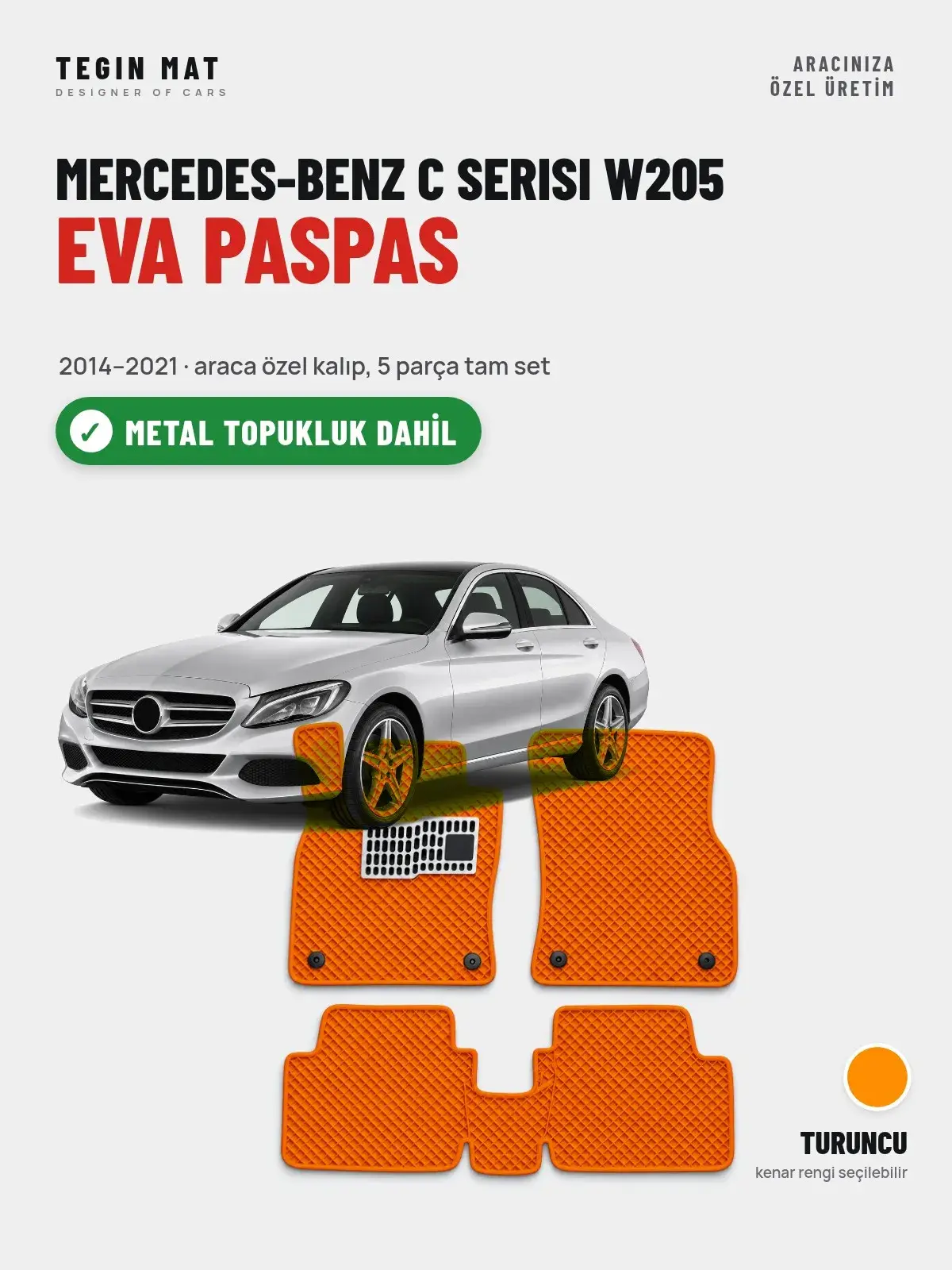 Mercedes-Benz C Serisi W205 EVA Oto Paspas Tam Set (2014–2021) Turuncu – Metal Topukluk Dahil (1)
