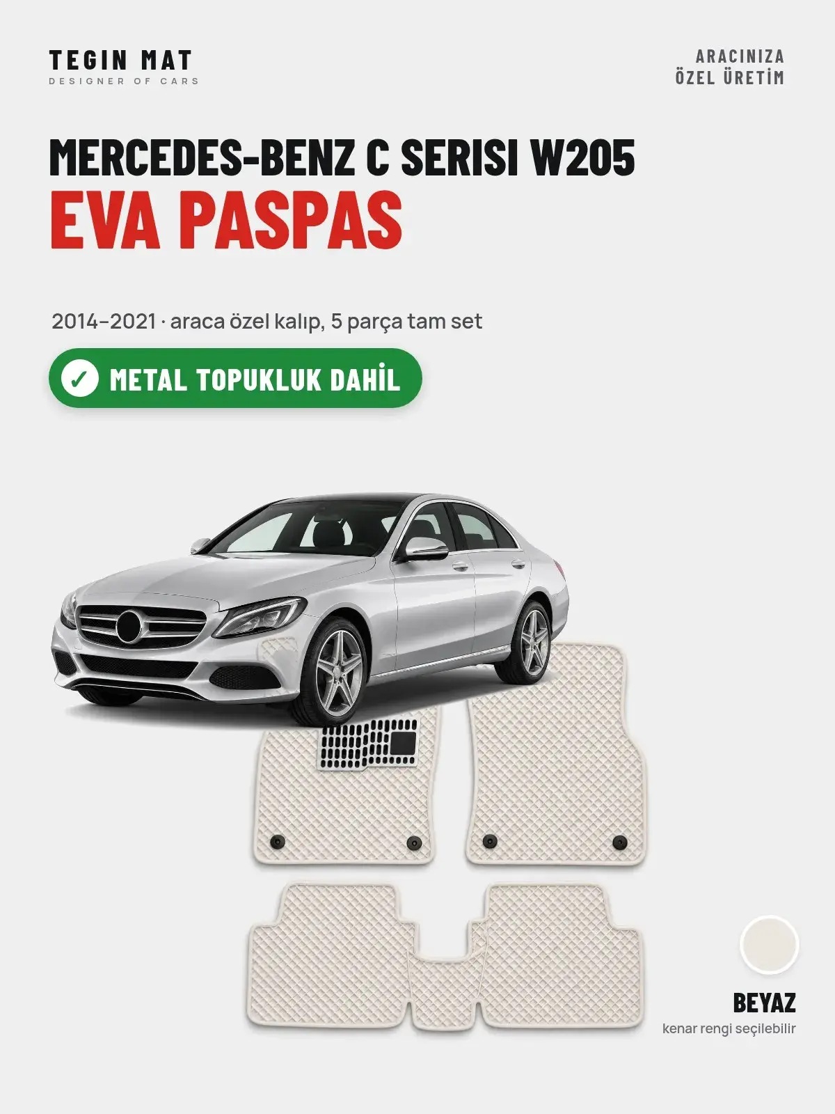Mercedes-Benz C Serisi W205 EVA Oto Paspas Tam Set (2014–2021) Beyaz – Metal Topukluk Dahil (1)