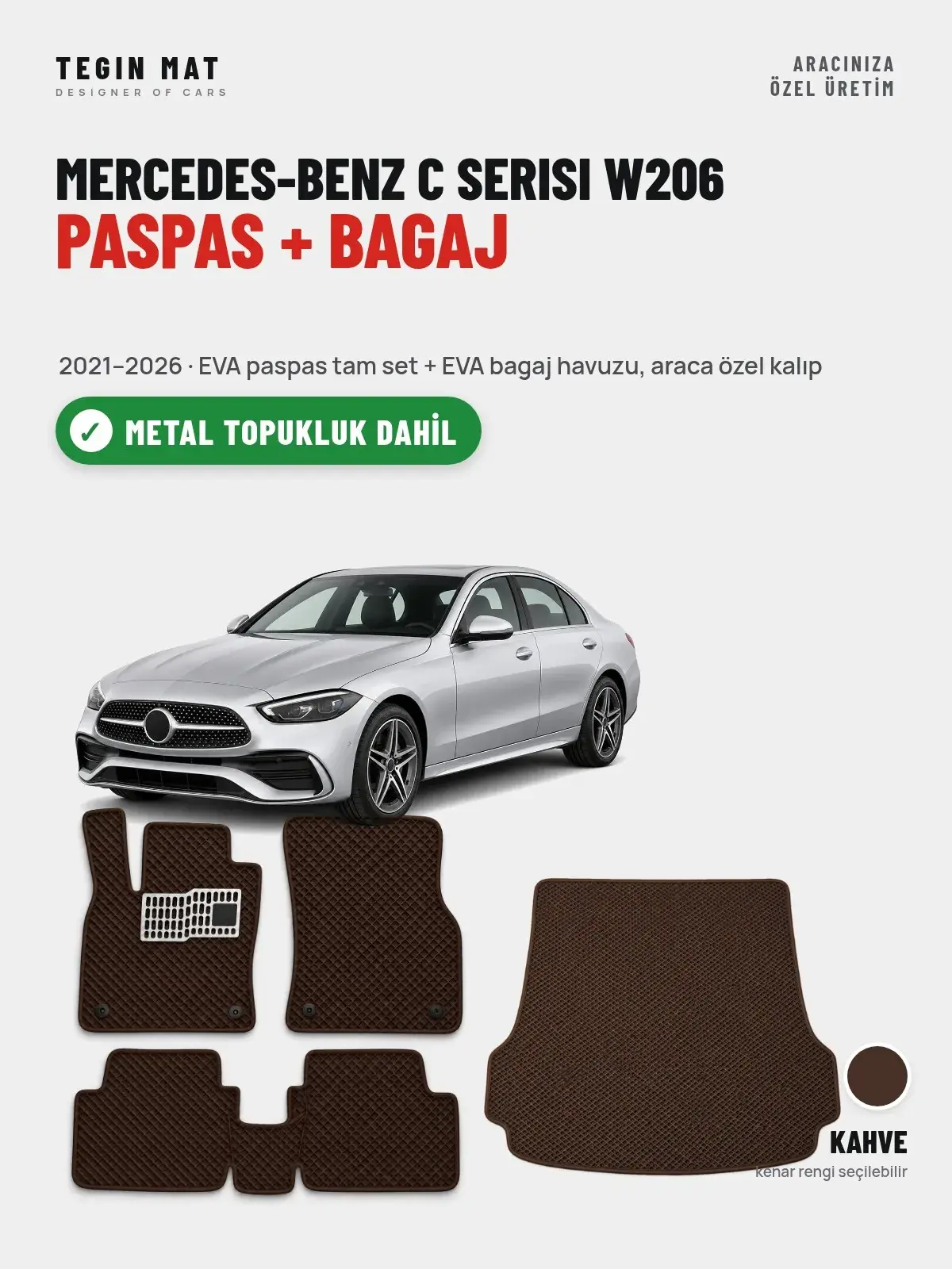 Mercedes-Benz C Serisi W206 EVA Paspas + Bagaj Havuzu Seti (2021–2026) Kahve – Metal Topukluk Dahil (1)