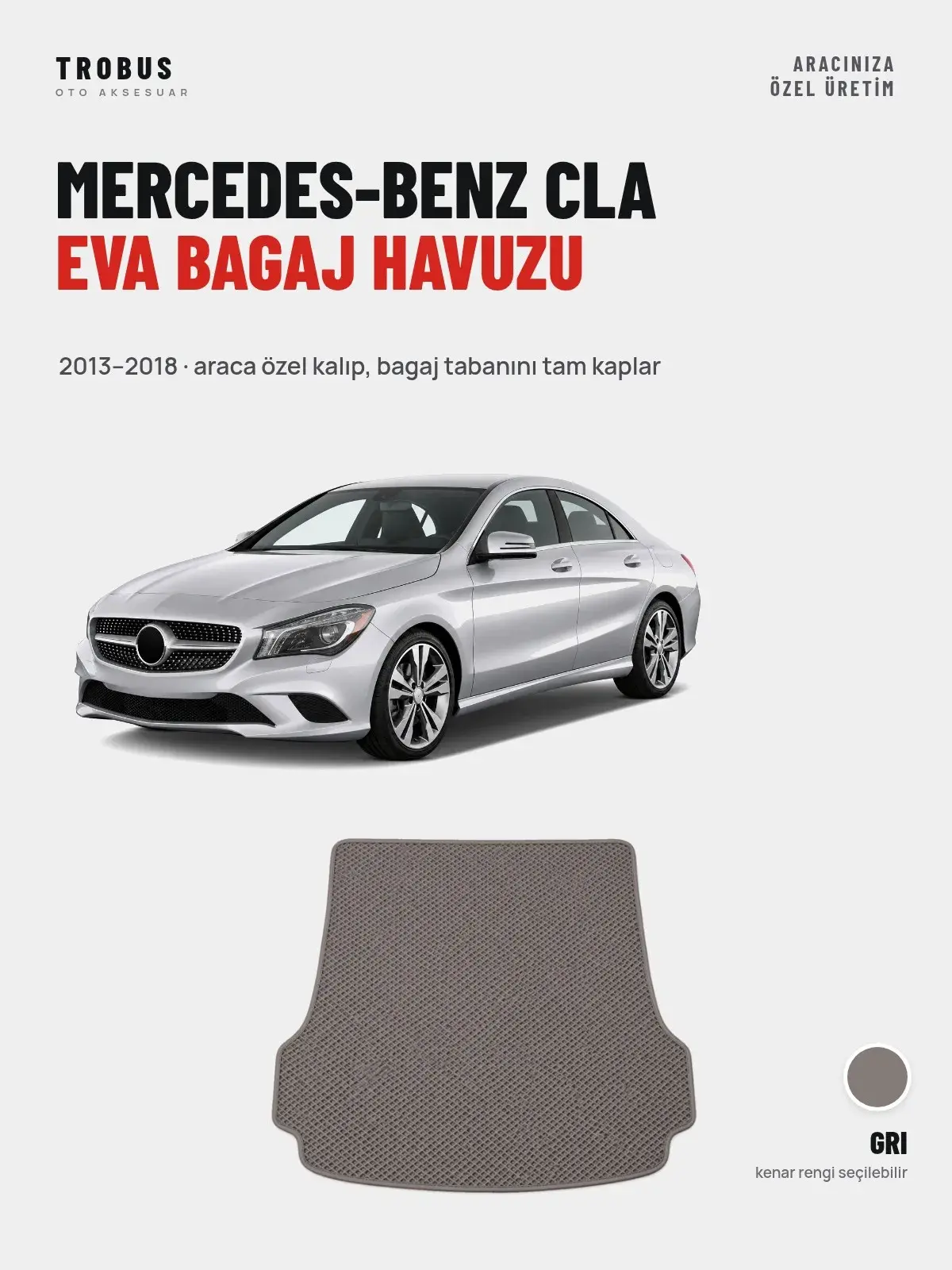 Mercedes-Benz CLA EVA Bagaj Havuzu (2013–2018) Gri – Araca Özel Kalıp (1)