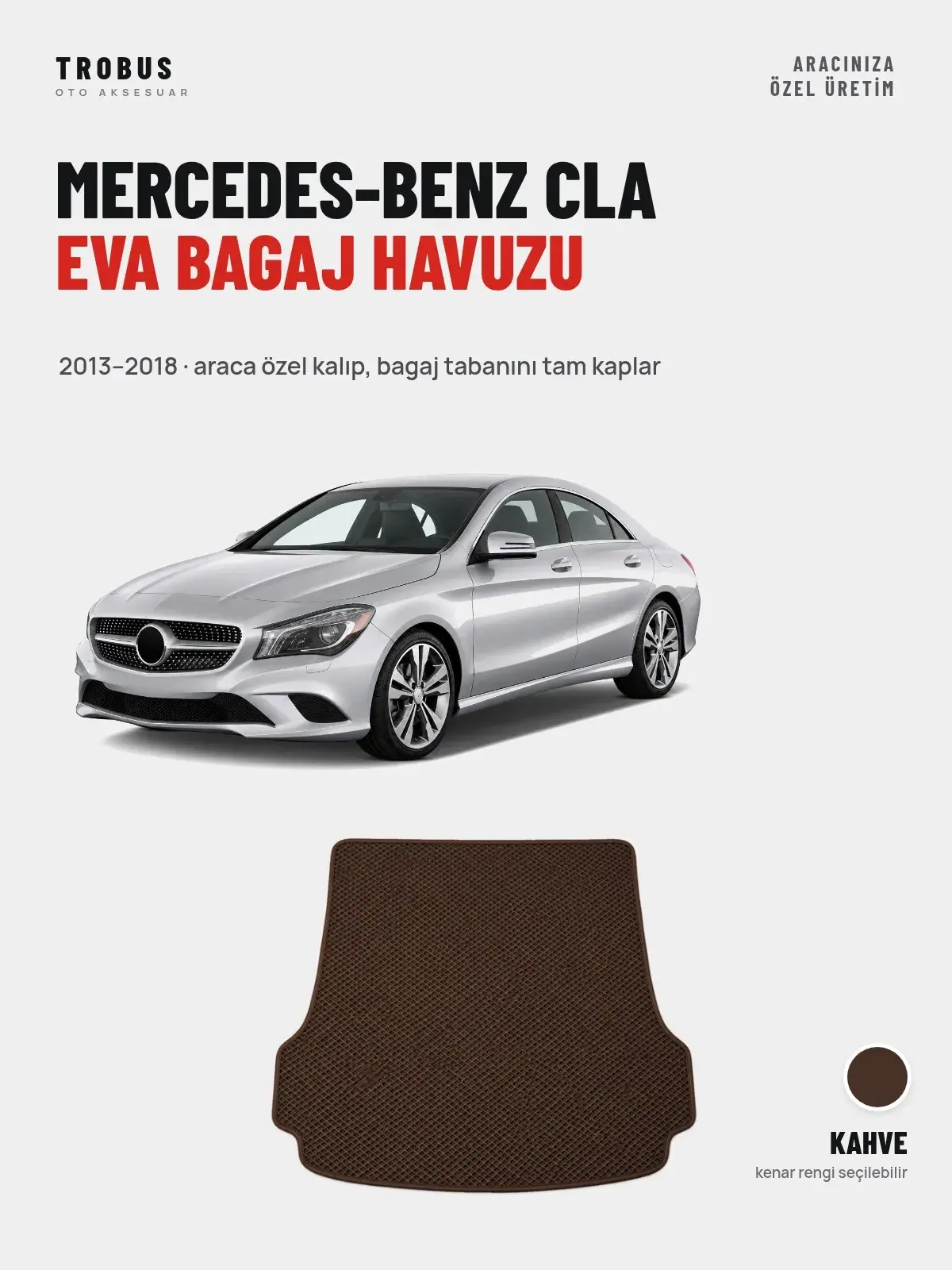 Mercedes-Benz CLA EVA Bagaj Havuzu (2013–2018) Kahve – Araca Özel Kalıp (1)