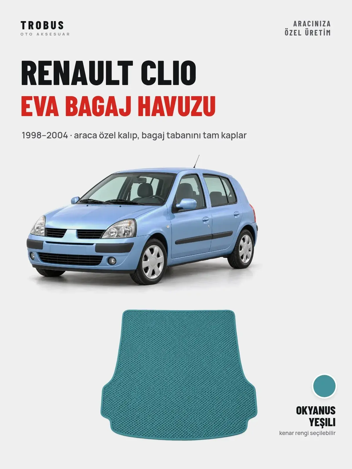 Renault Clio EVA Bagaj Havuzu (1998–2004) Okyanus Yeşili – Araca Özel Kalıp (1)