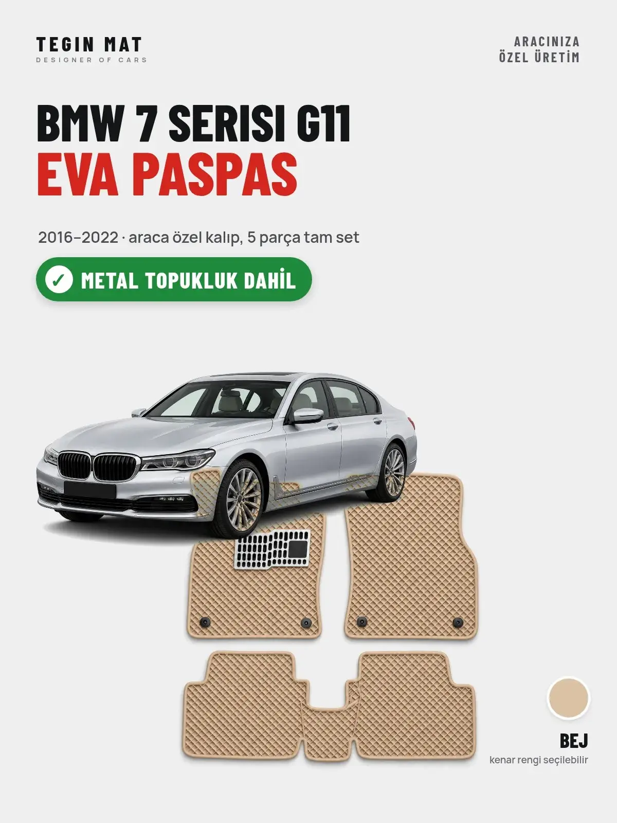 BMW 7 Serisi G11 EVA Oto Paspas Tam Set (2016–2022) Bej – Metal Topukluk Dahil (1)