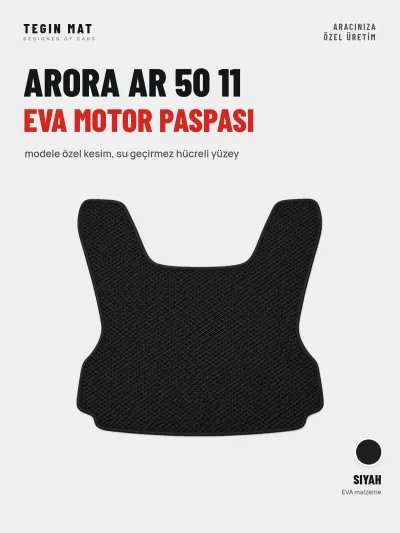Arora Ar 50 11 EVA Motor Paspası Siyah – Modele Özel Kesim