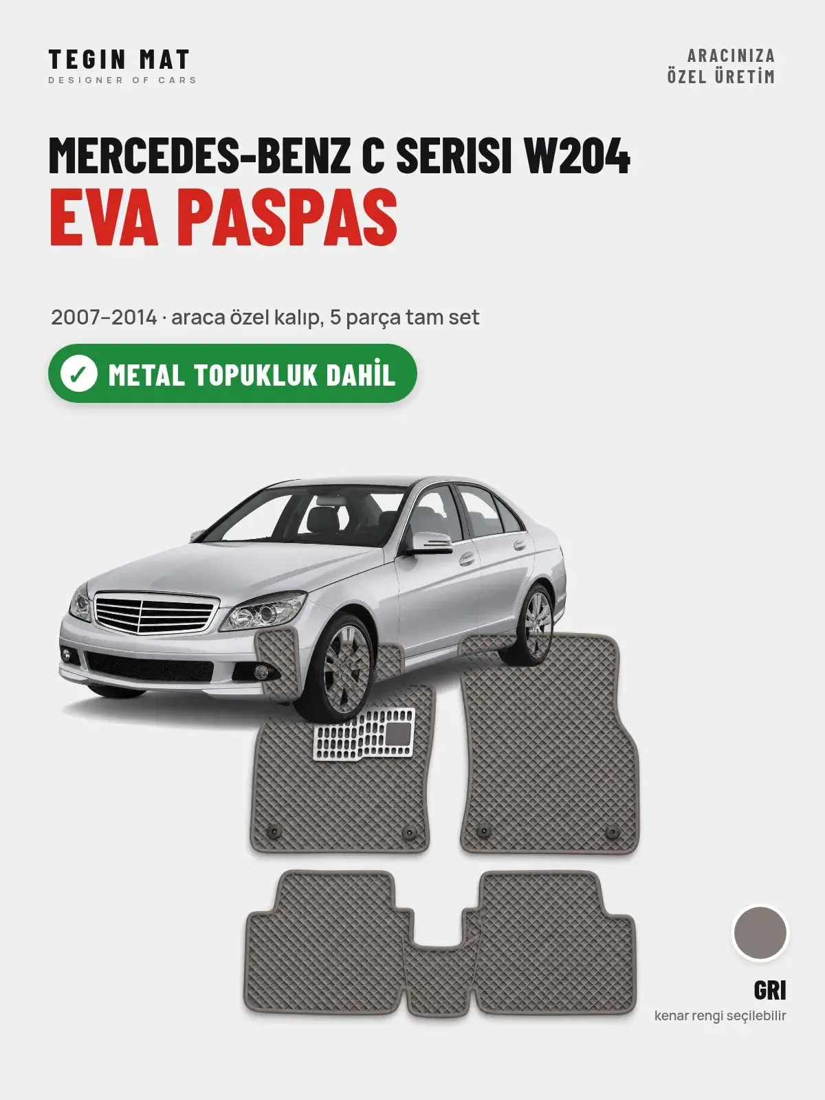 Mercedes-Benz C Serisi W204 EVA Oto Paspas Tam Set (2007–2014) Gri – Metal Topukluk Dahil (1)