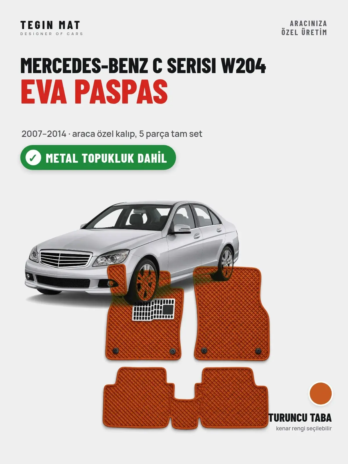 Mercedes-Benz C Serisi W204 EVA Oto Paspas Tam Set (2007–2014) Turuncu Taba – Metal Topukluk Dahil (1)