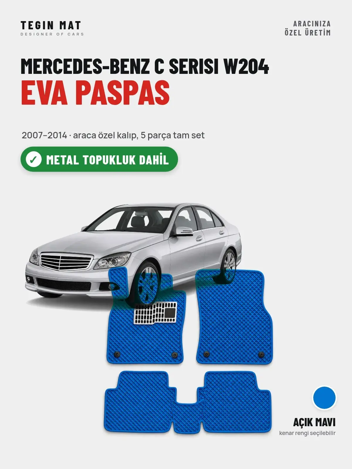 Mercedes-Benz C Serisi W204 EVA Oto Paspas Tam Set (2007–2014) Açık Mavi – Metal Topukluk Dahil (1)