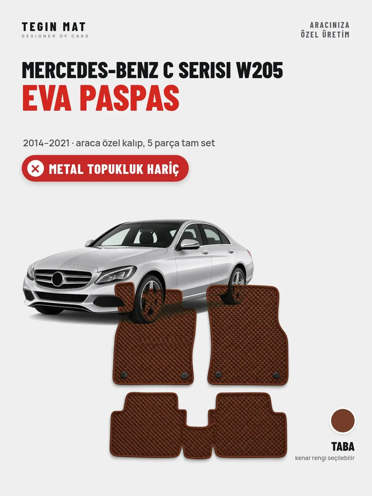 Mercedes-Benz C Serisi W205 EVA Oto Paspas Tam Set (2014–2021) Taba – Metal Topukluk Hariç (1)