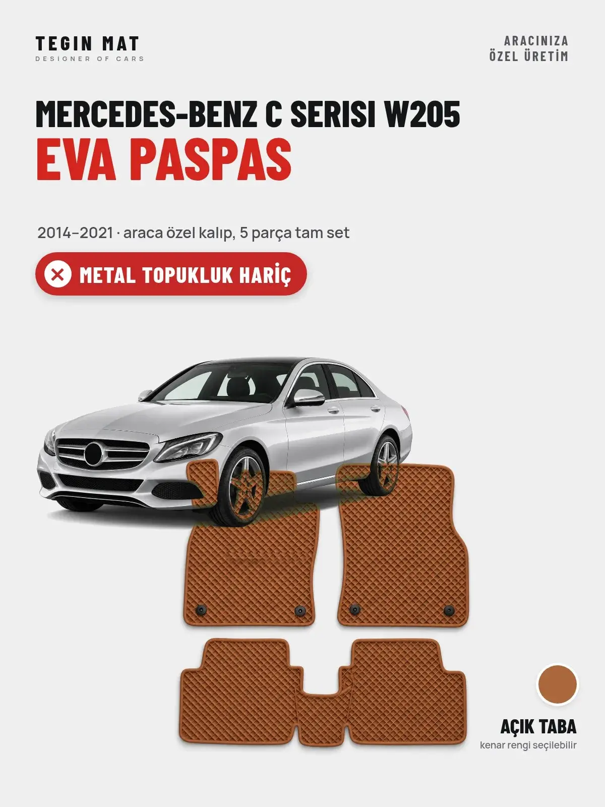 Mercedes-Benz C Serisi W205 EVA Oto Paspas Tam Set (2014–2021) Açık Taba – Metal Topukluk Hariç (1)