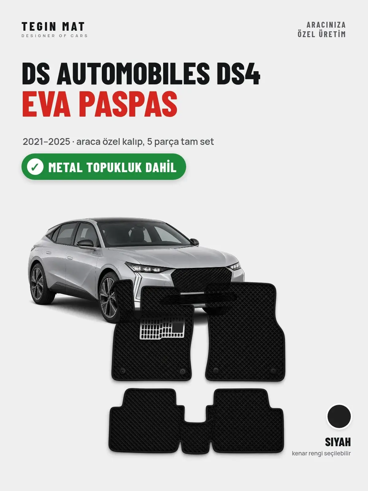 DS Automobiles DS4 EVA Oto Paspas Tam Set (2021–2025) Siyah – Metal Topukluk Dahil (1)