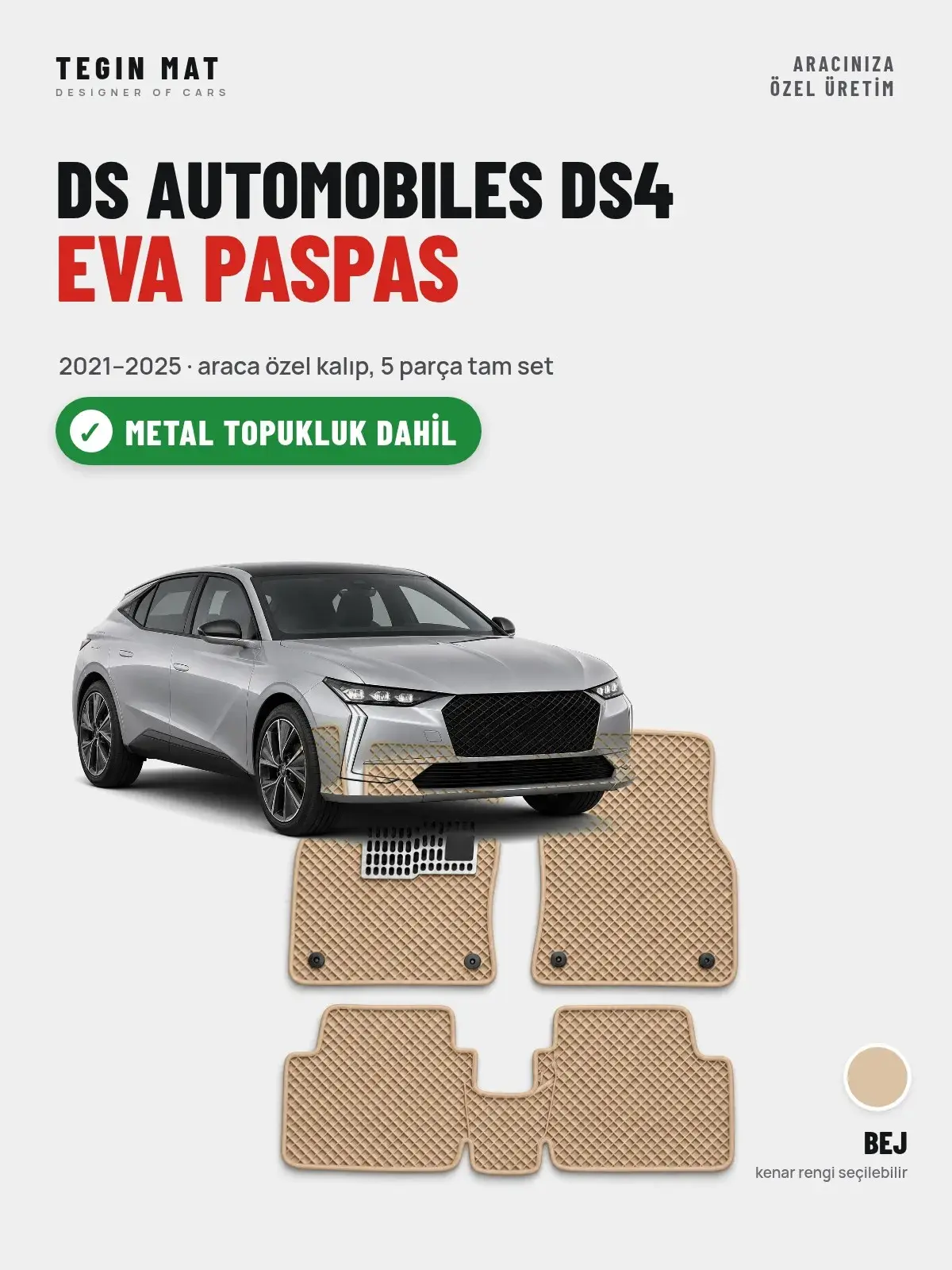 DS Automobiles DS4 EVA Oto Paspas Tam Set (2021–2025) Bej – Metal Topukluk Dahil (1)