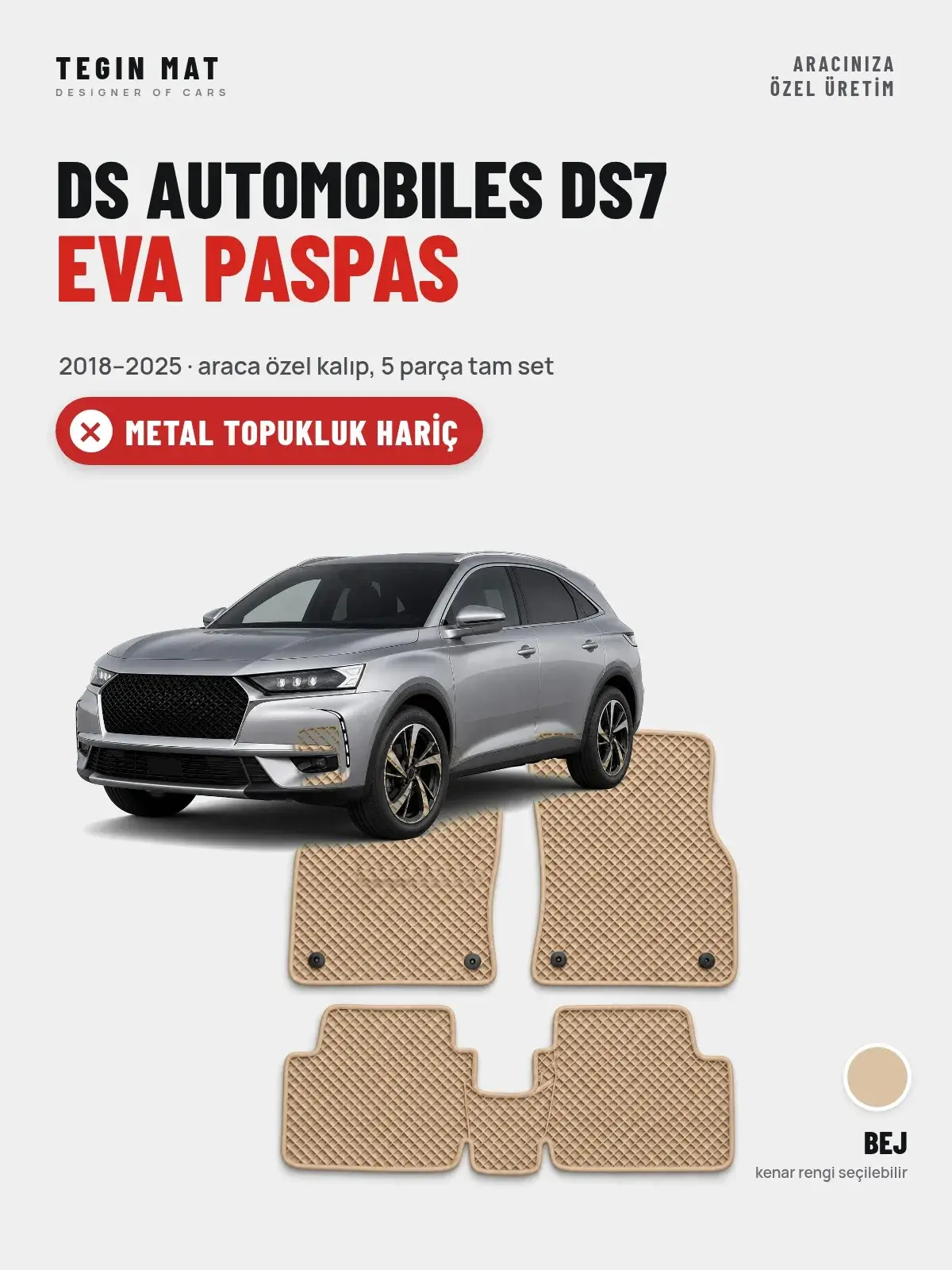 DS Automobiles DS7 EVA Oto Paspas Tam Set (2018–2025) Bej – Metal Topukluk Hariç (1)