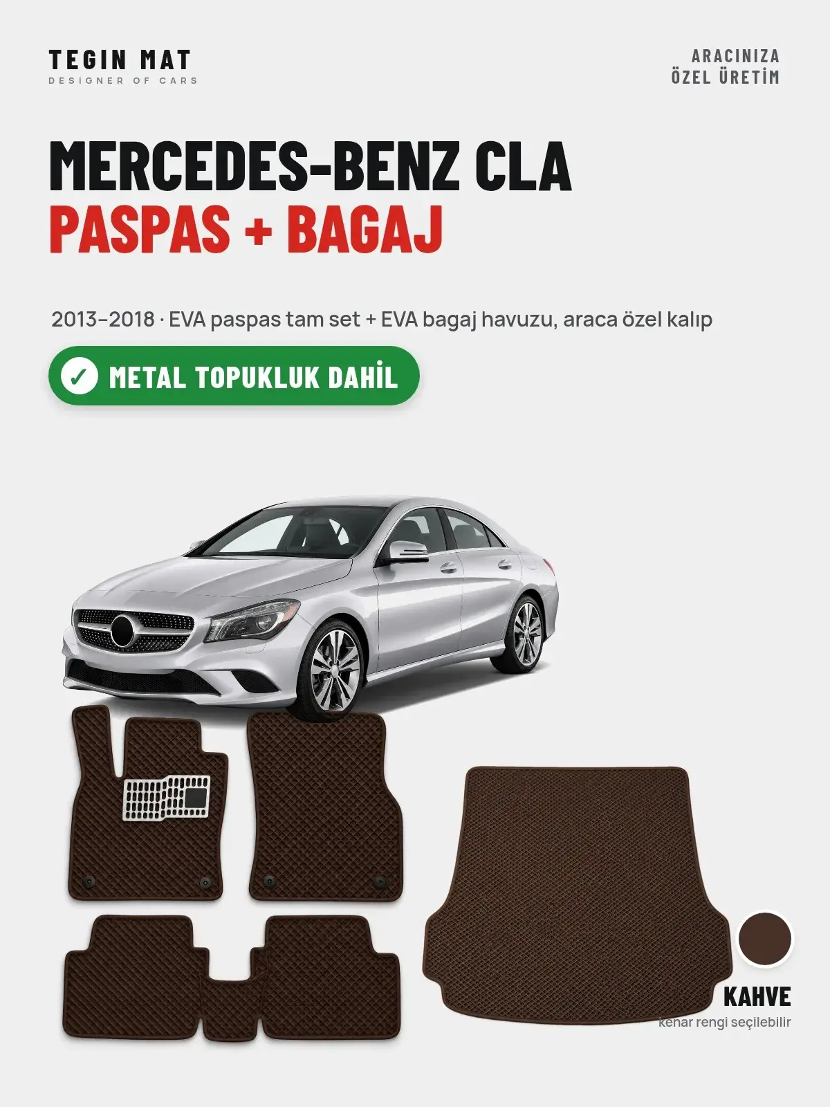 Mercedes-Benz CLA EVA Paspas + Bagaj Havuzu Seti (2013–2018) Kahve – Metal Topukluk Dahil (1)