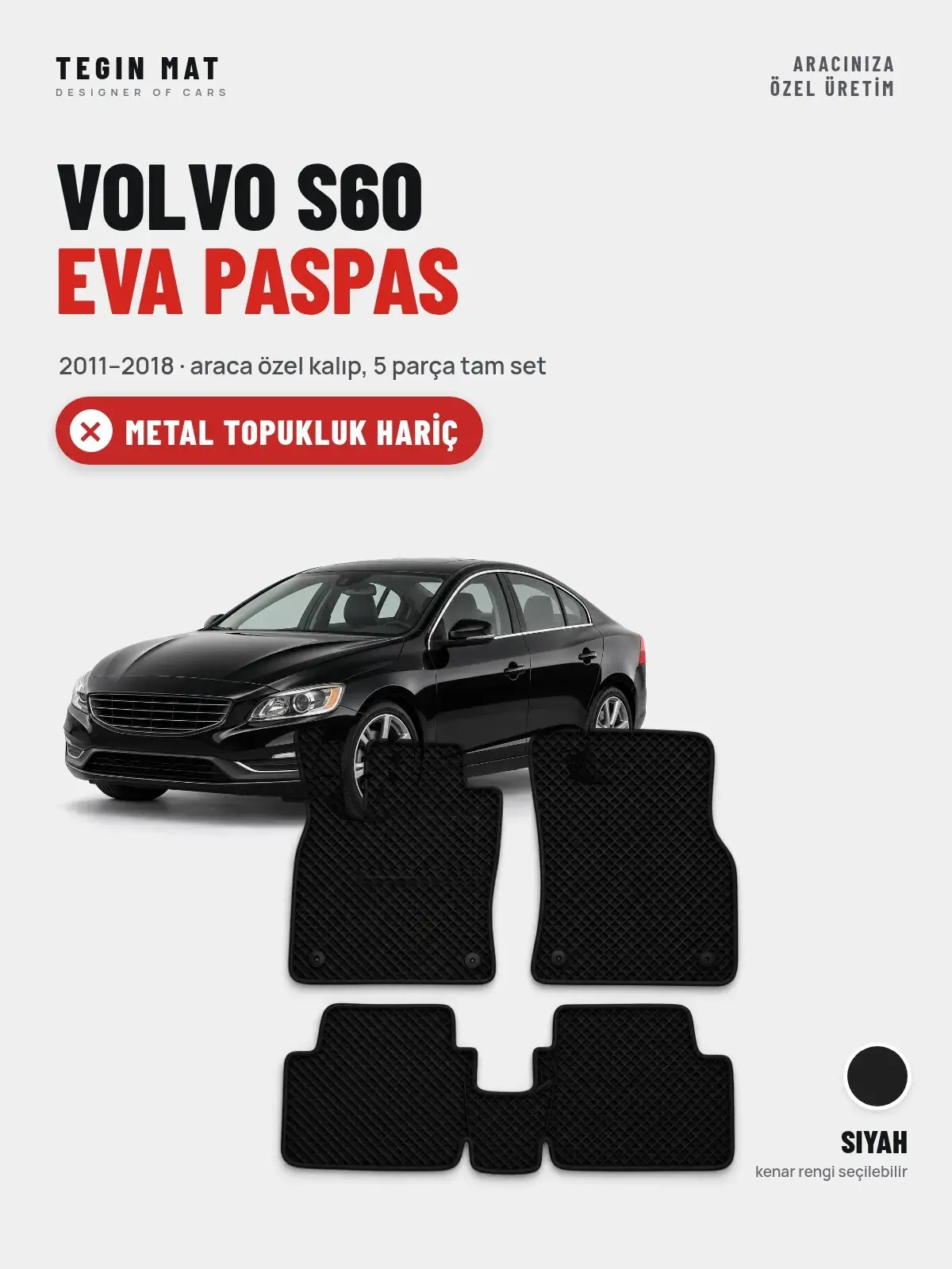 Volvo S60 EVA Oto Paspas Tam Set (2011–2018) Siyah – Metal Topukluk Hariç (1)