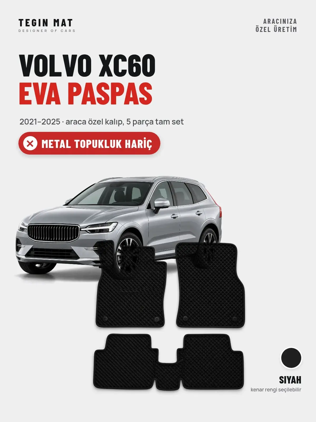 Volvo XC60 EVA Oto Paspas Tam Set (2021–2025) Siyah – Metal Topukluk Hariç (1)