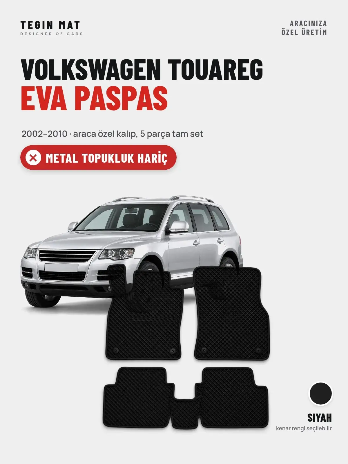Volkswagen Touareg EVA Oto Paspas Tam Set (2002–2010) Siyah – Metal Topukluk Hariç (1)