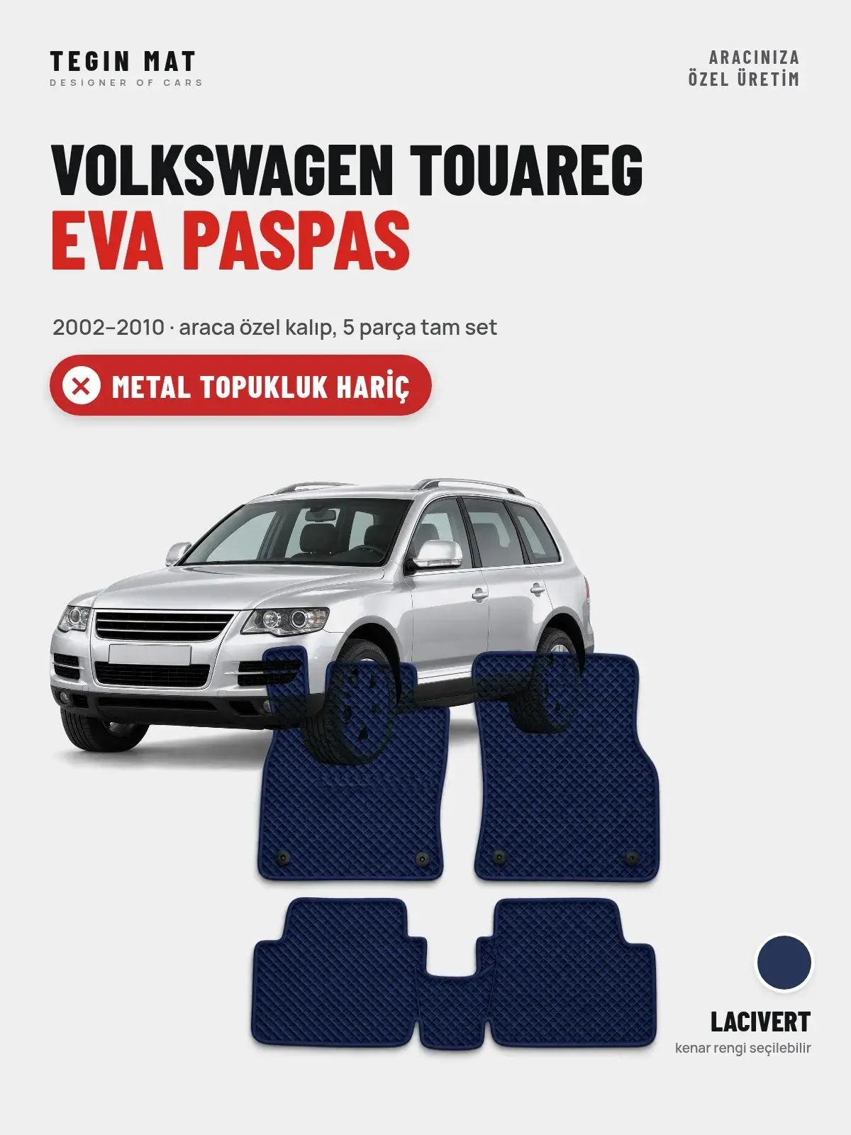 Volkswagen Touareg EVA Oto Paspas Tam Set (2002–2010) Lacivert – Metal Topukluk Hariç (1)