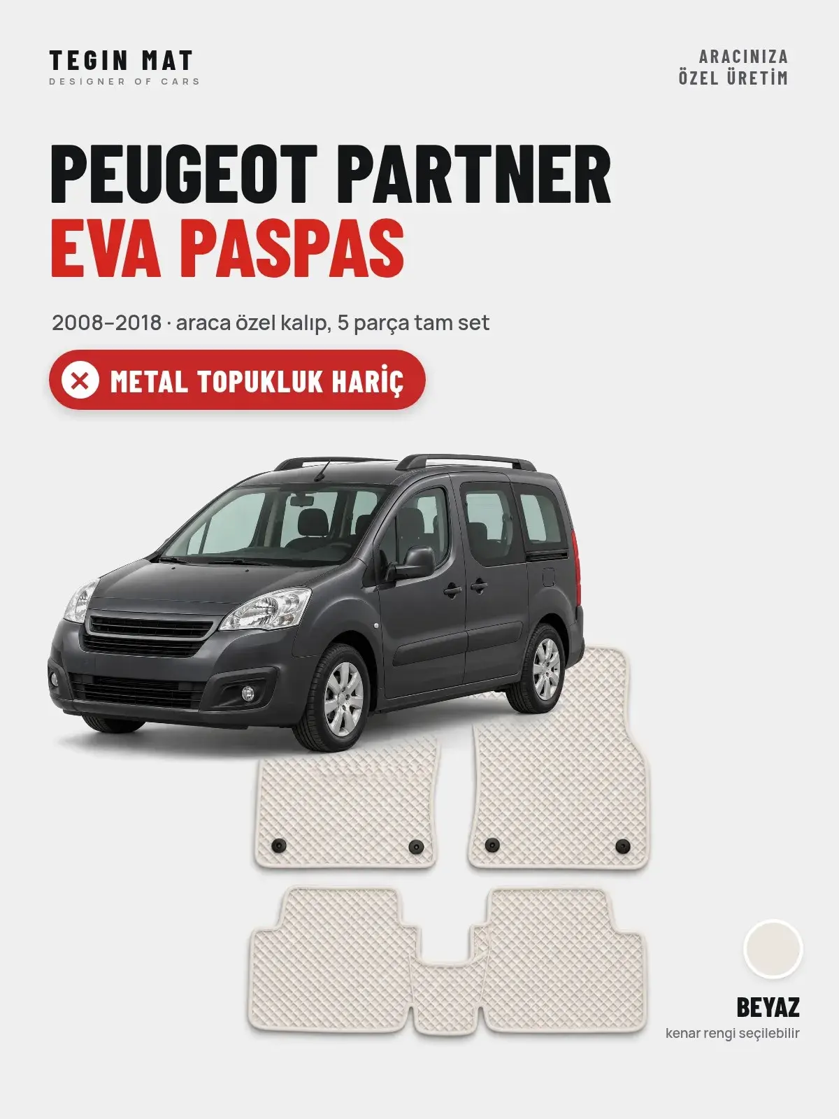 Peugeot Partner EVA Oto Paspas Tam Set (2008–2018) Beyaz – Metal Topukluk Hariç (1)