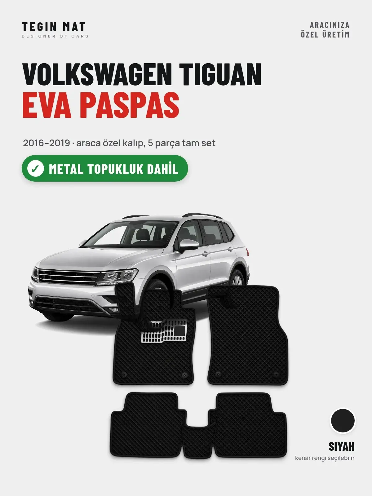 Volkswagen Tiguan EVA Oto Paspas Tam Set (2016–2019) Siyah – Metal Topukluk Dahil (1)
