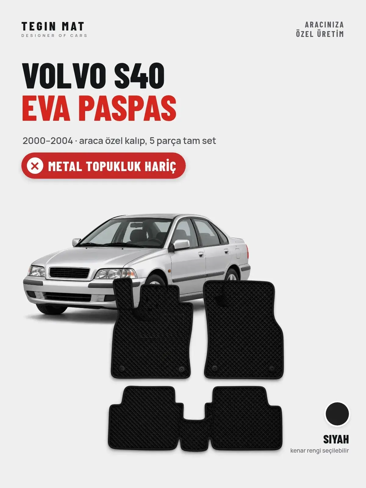 Volvo S40 EVA Oto Paspas Tam Set (2000–2004) Siyah – Metal Topukluk Hariç (1)