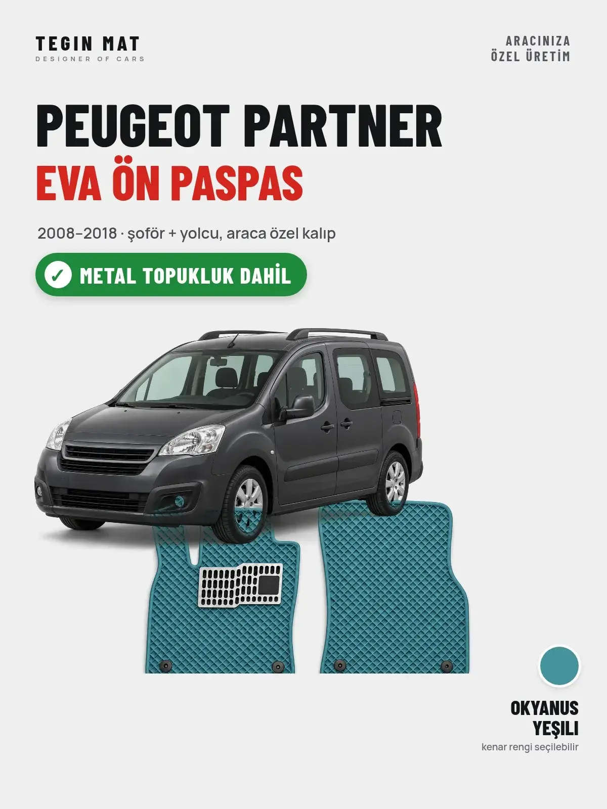 Peugeot Partner EVA Ön Paspas (2008–2018) Okyanus Yeşili – Metal Topukluk Dahil (1)