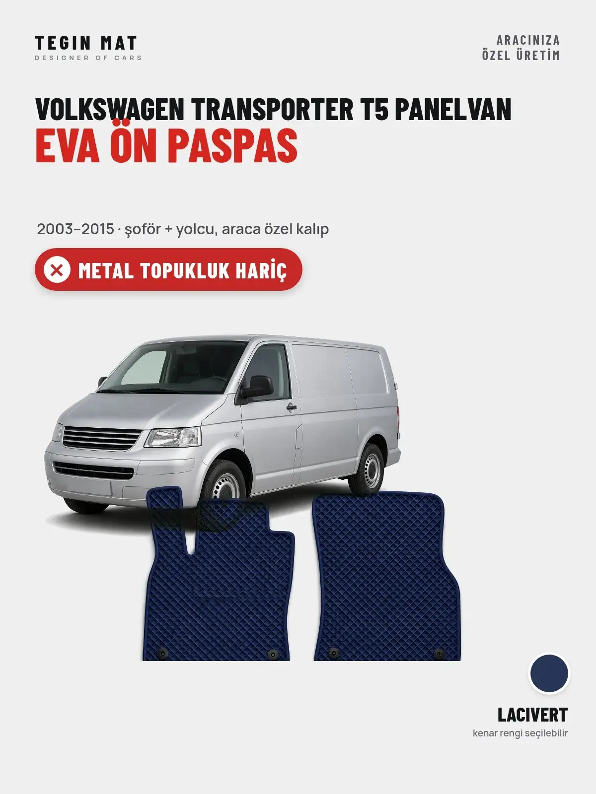 Volkswagen Transporter T5 Panelvan EVA Ön Paspas (2003–2015) Lacivert – Metal Topukluk Hariç (1)