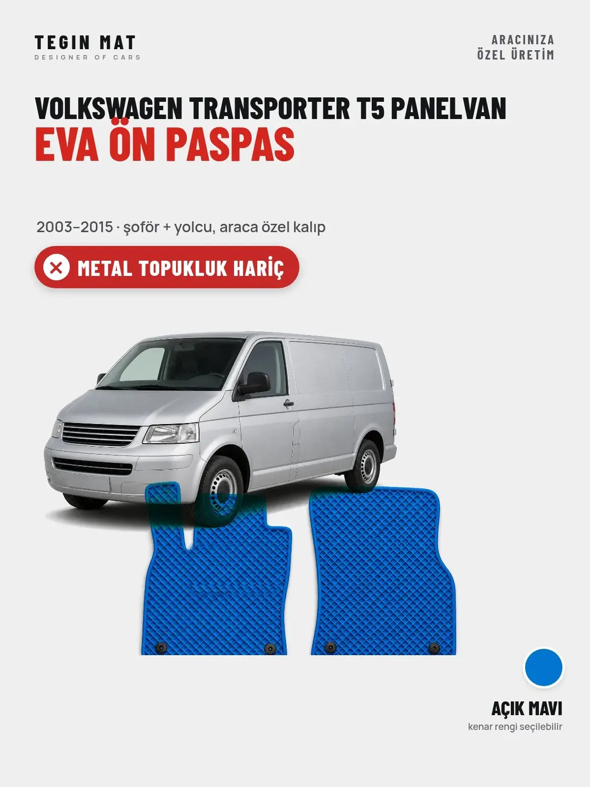 Volkswagen Transporter T5 Panelvan EVA Ön Paspas (2003–2015) Açık Mavi – Metal Topukluk Hariç (1)