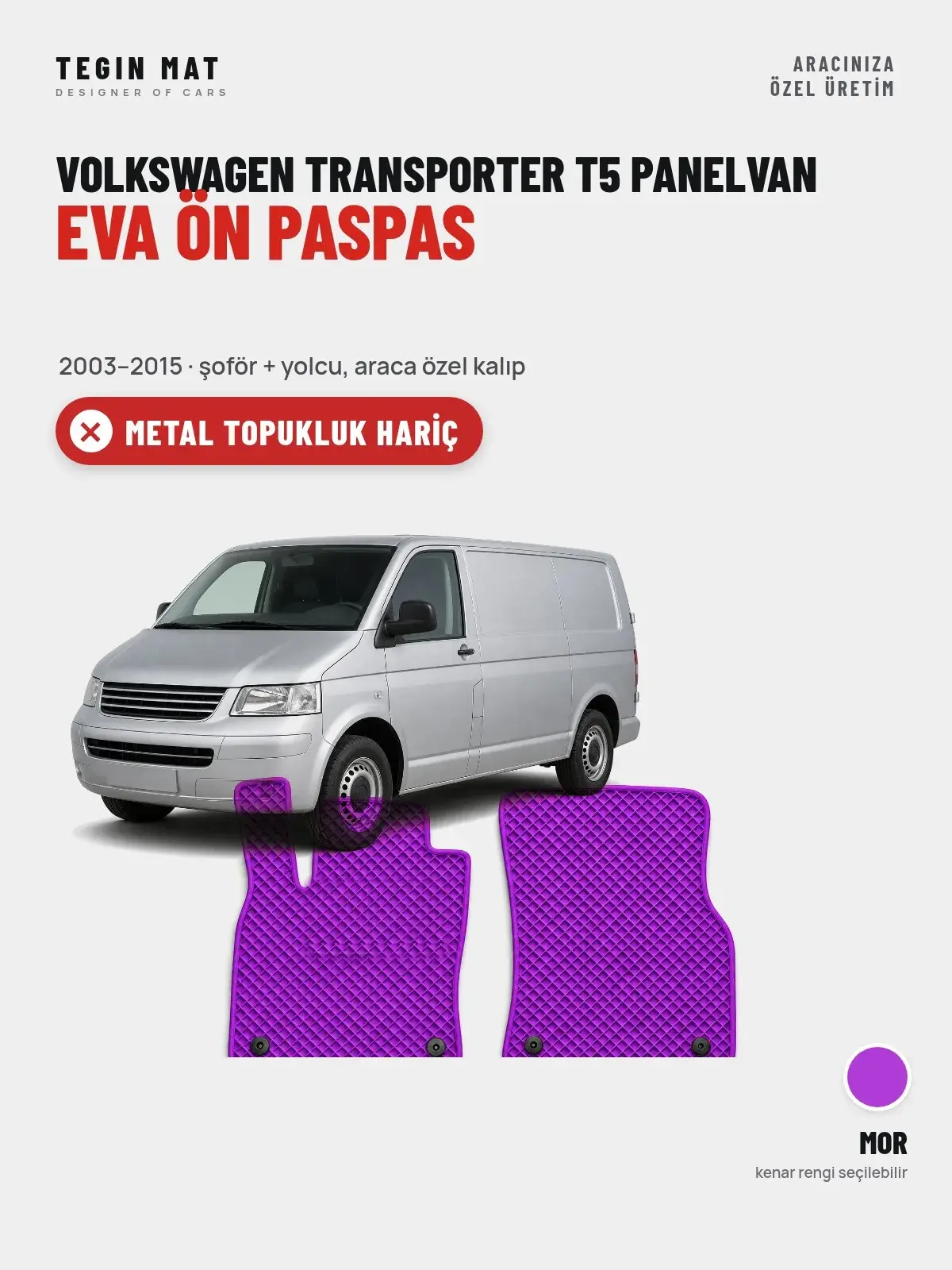 Volkswagen Transporter T5 Panelvan EVA Ön Paspas (2003–2015) Mor – Metal Topukluk Hariç (1)