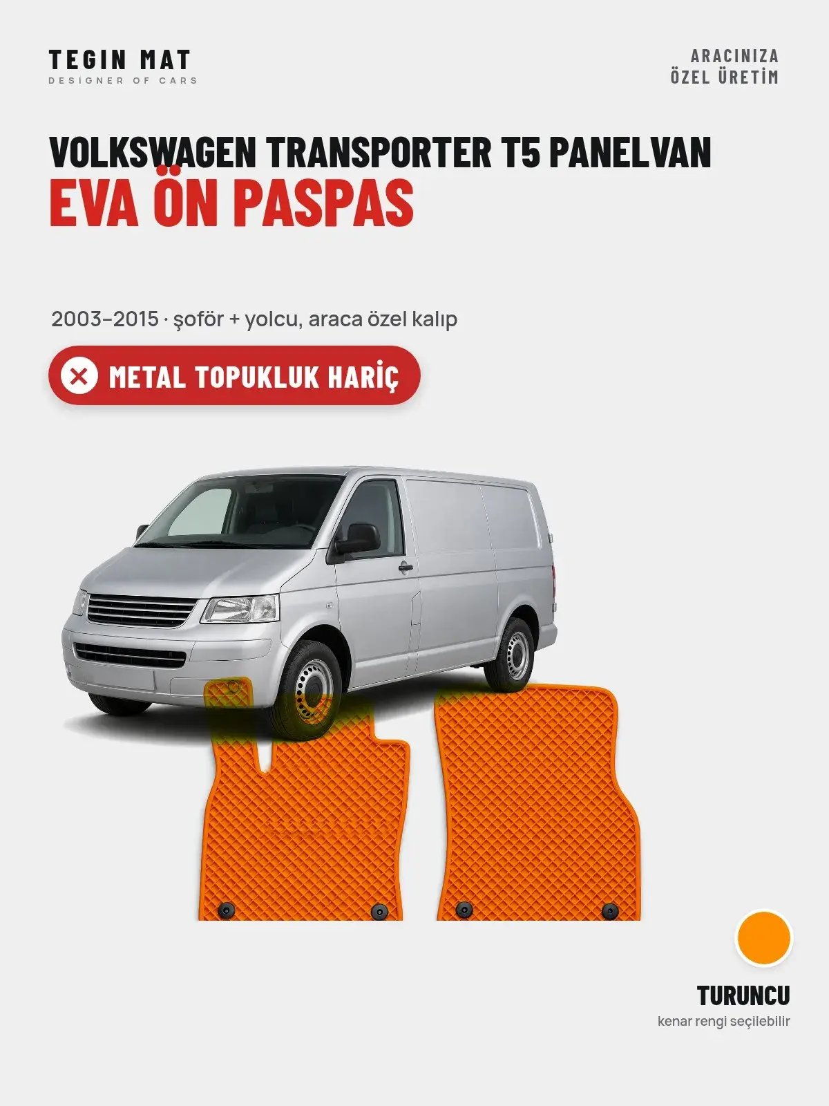 Volkswagen Transporter T5 Panelvan EVA Ön Paspas (2003–2015) Turuncu – Metal Topukluk Hariç (1)