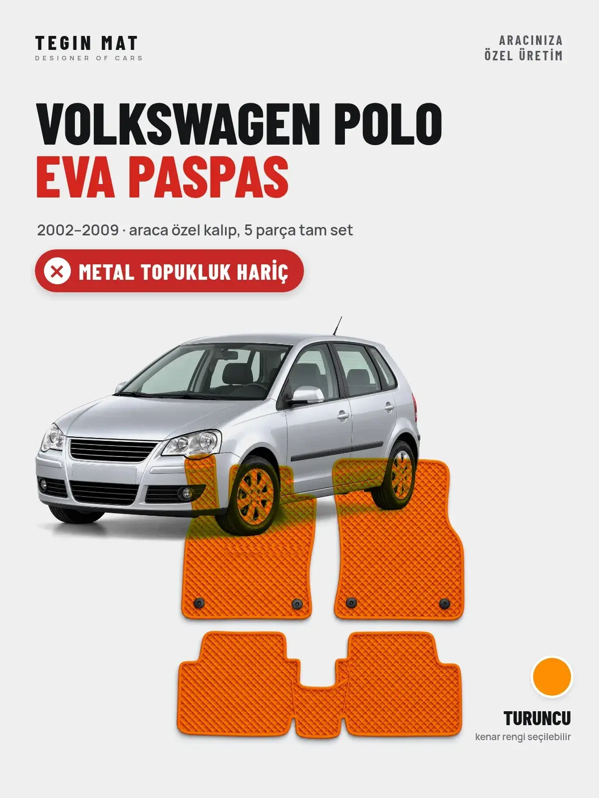 Volkswagen Polo EVA Oto Paspas Tam Set (2002–2009) Turuncu – Metal Topukluk Hariç (1)