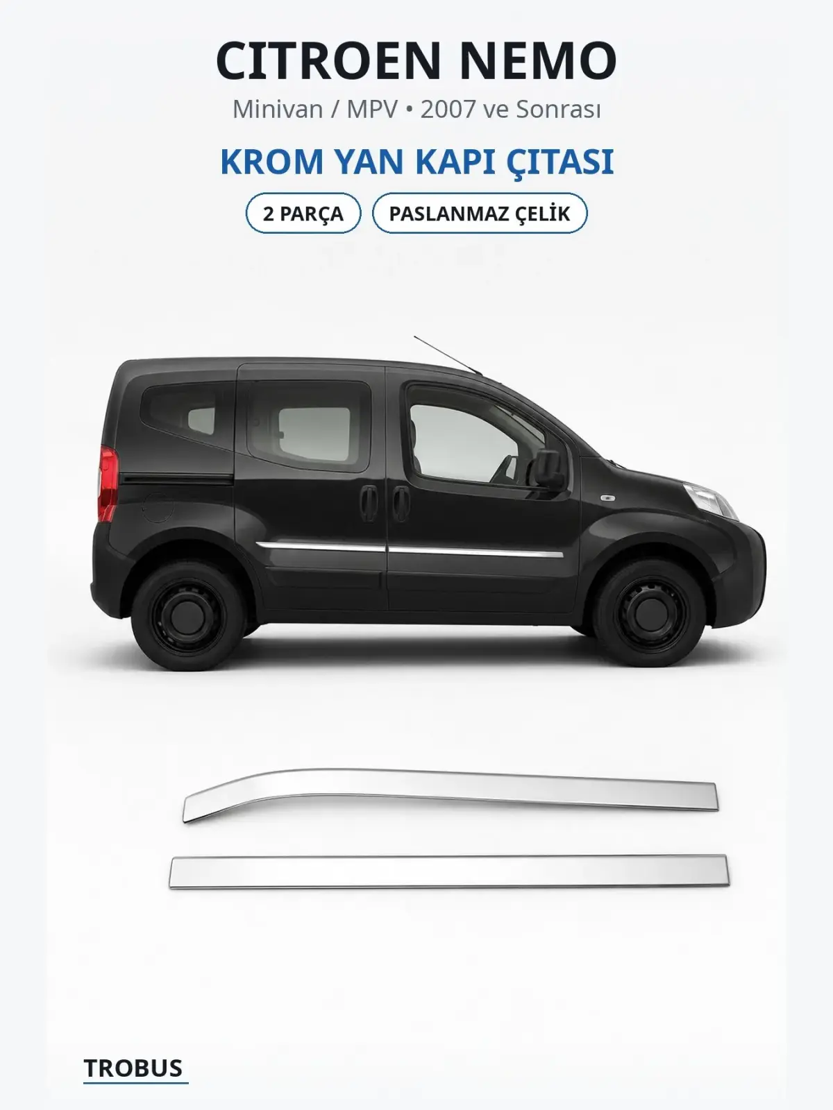 Citroen Nemo krom yan kapı çıtası 1