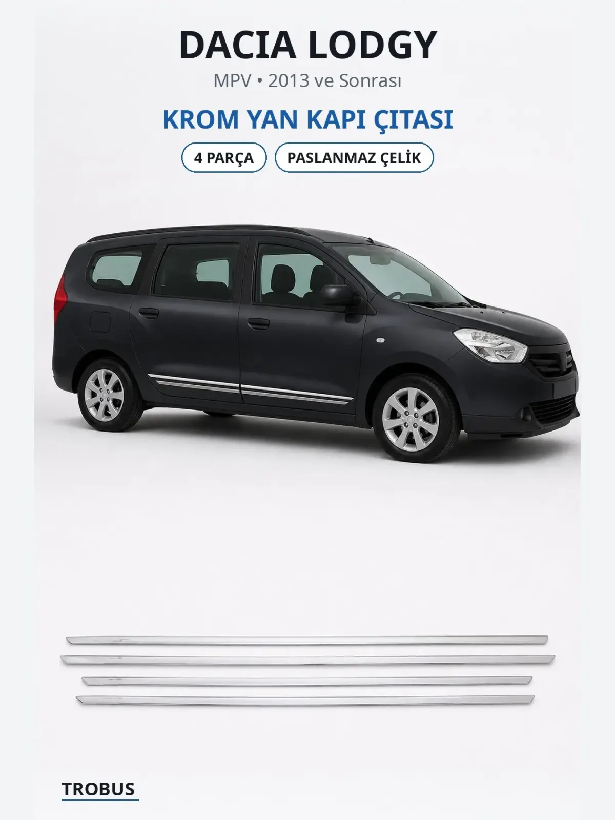 Dacia Lodgy krom yan kapı çıtası 1